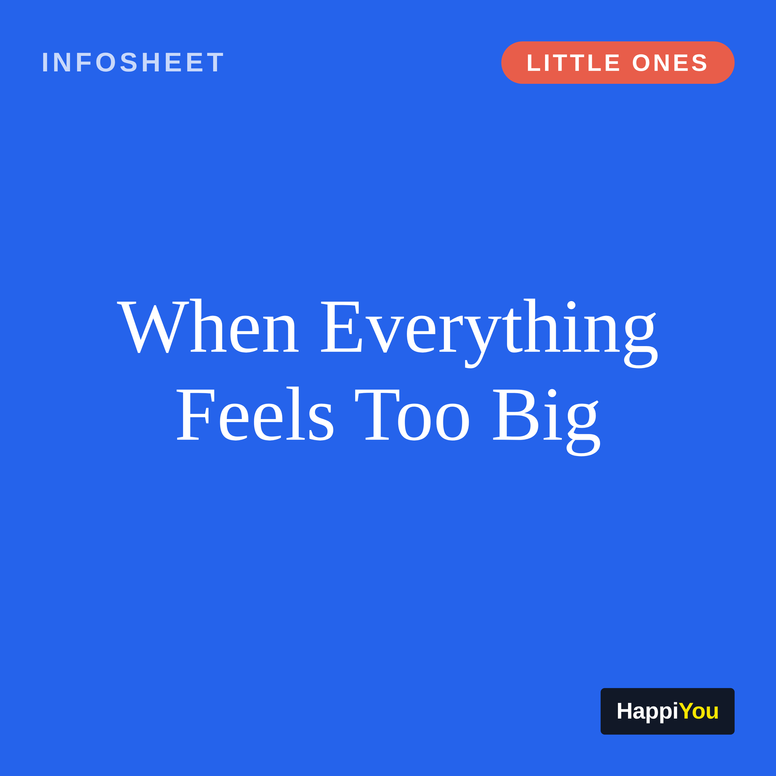 When Everything Feels Too Big