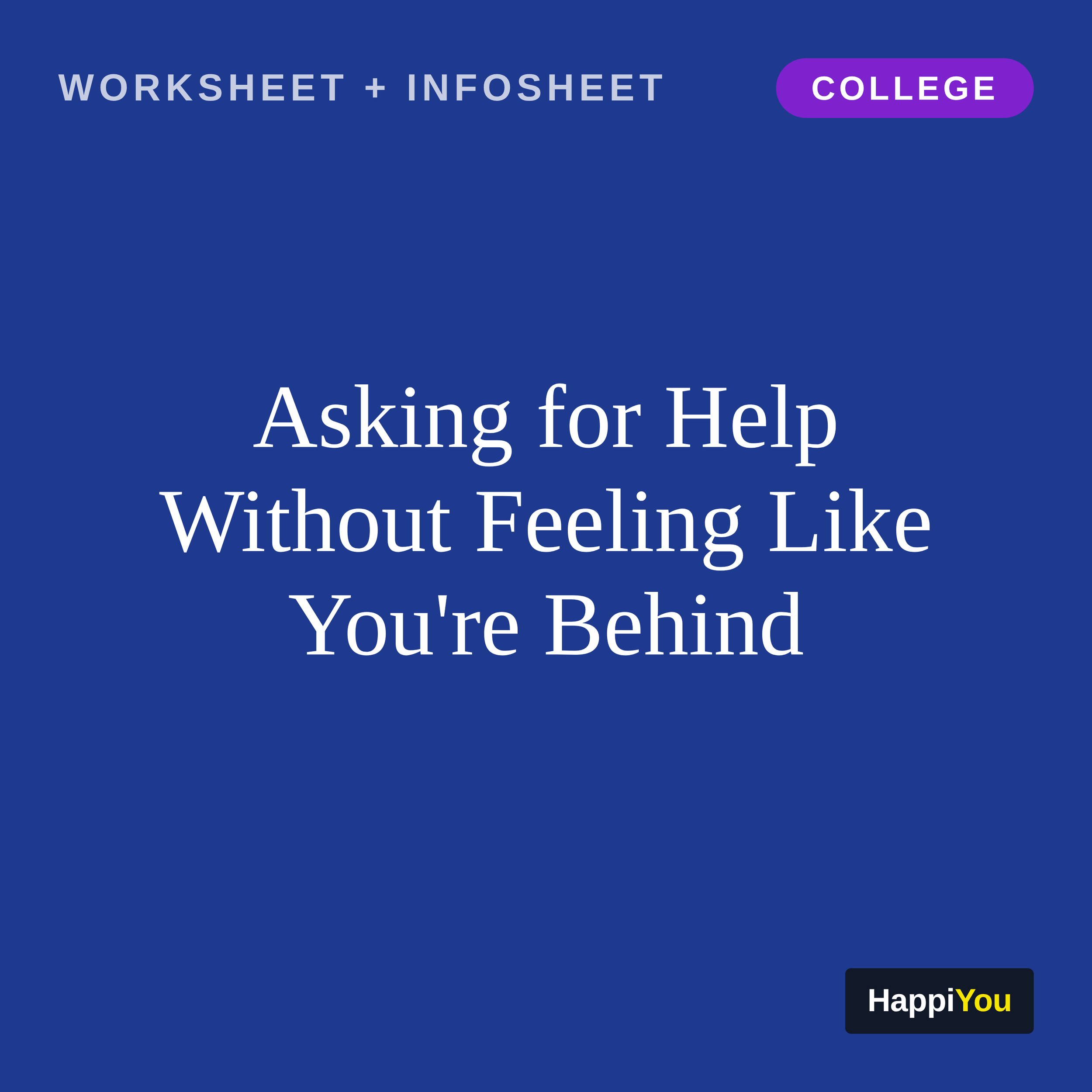 Asking for Help Without Feeling Like You're Behind