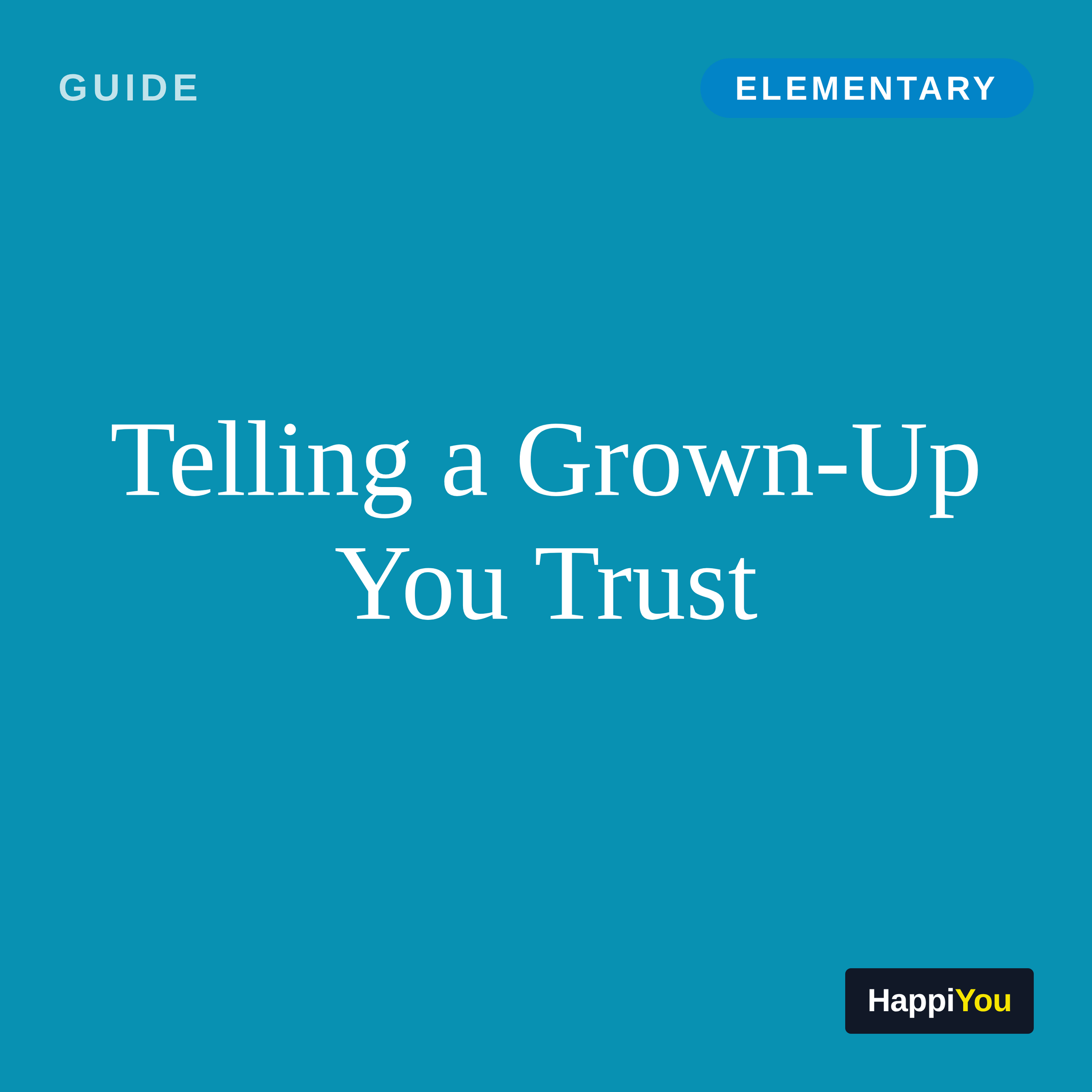 Telling a Grown-Up You Trust