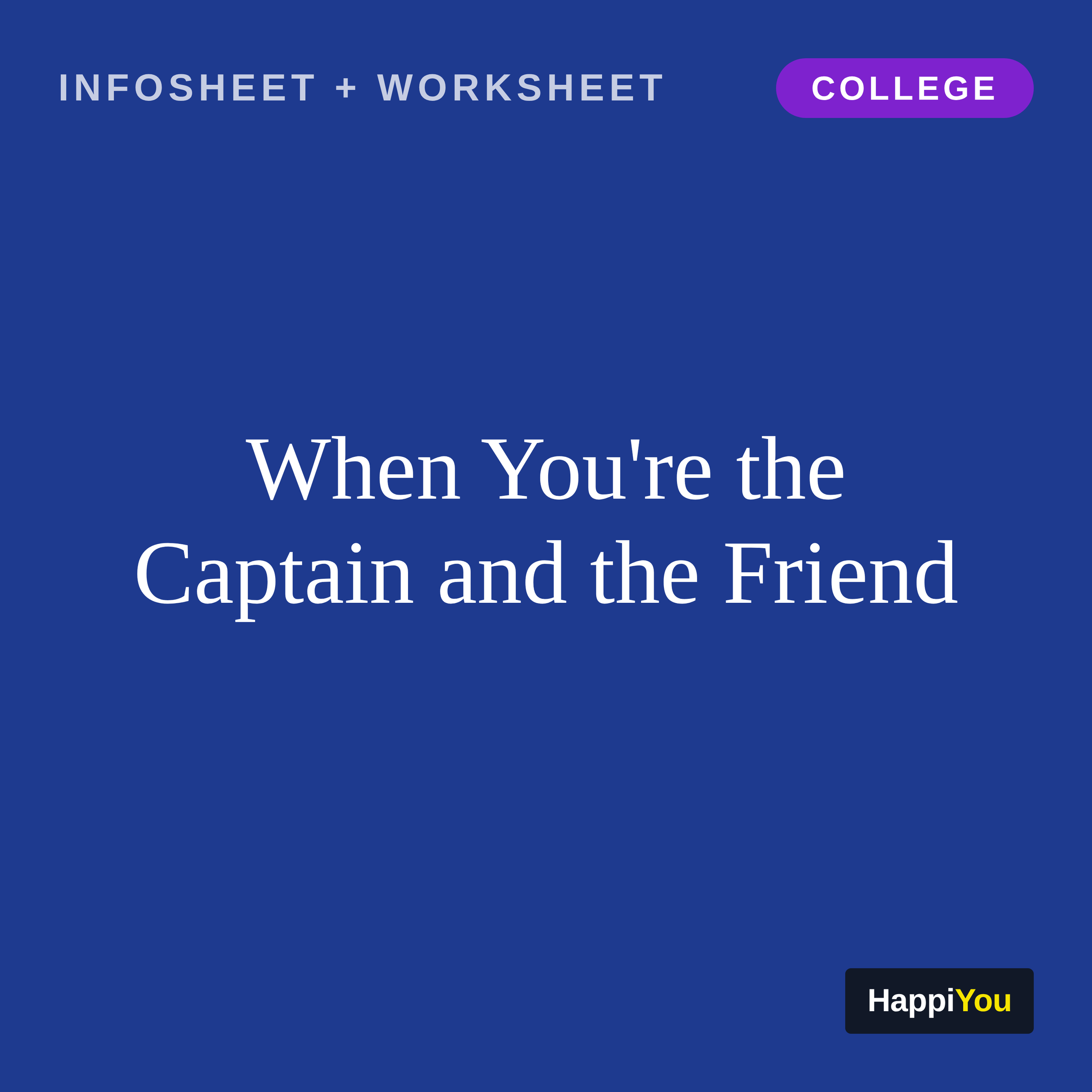 When You’re the Captain and the Friend