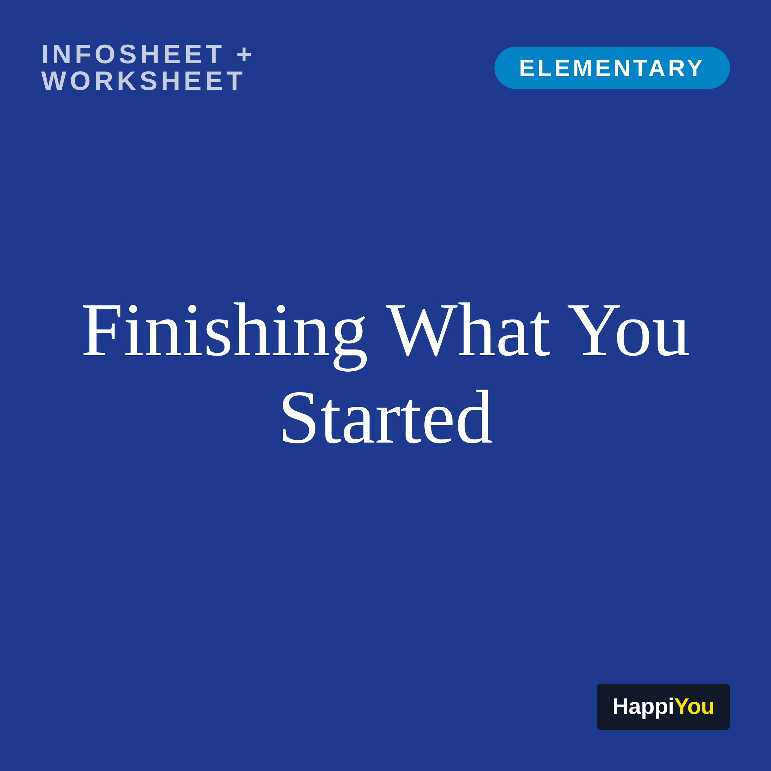 Finishing What You Started