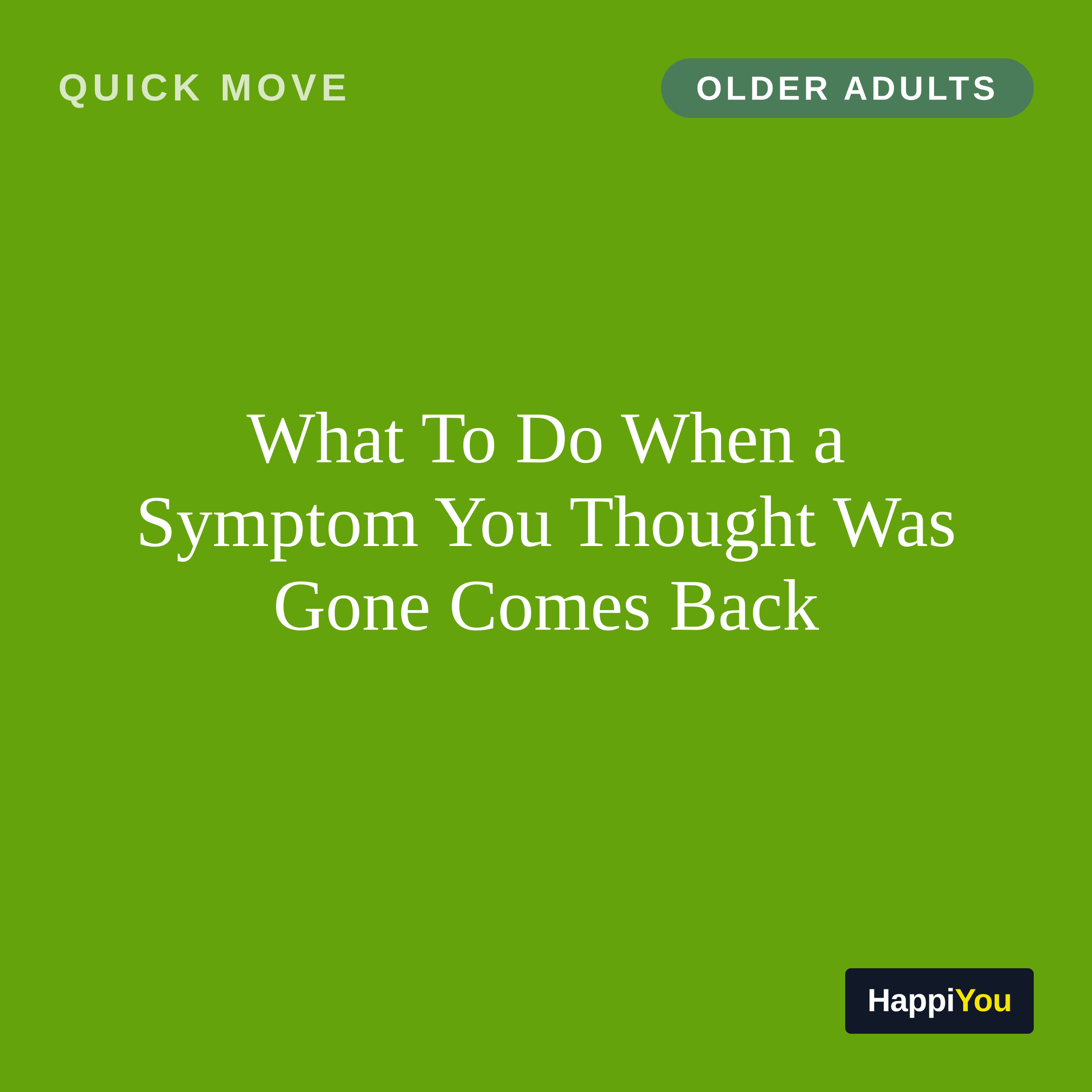 What To Do When a Symptom You Thought Was Gone Comes Back