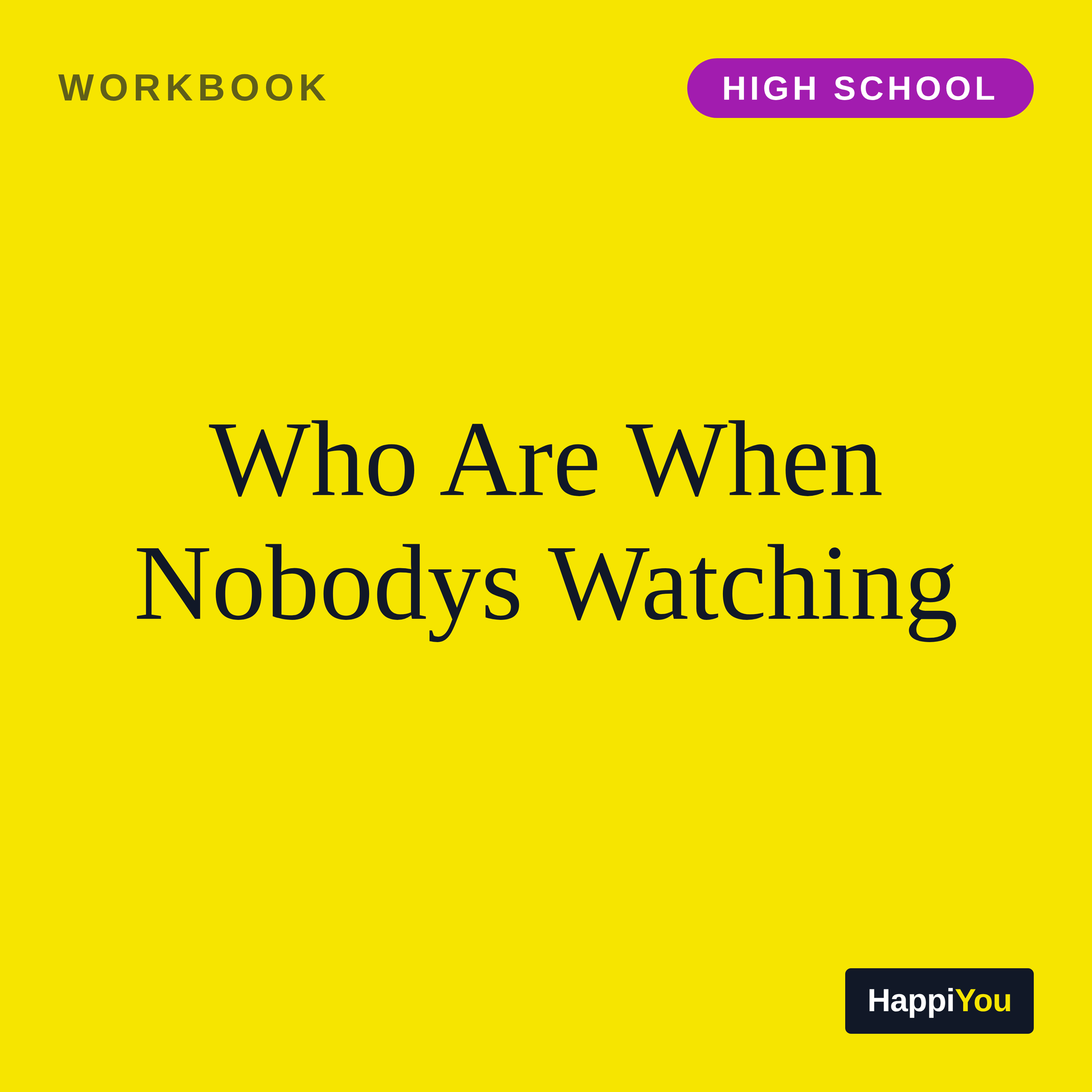 Who You Are When Nobody's Watching
