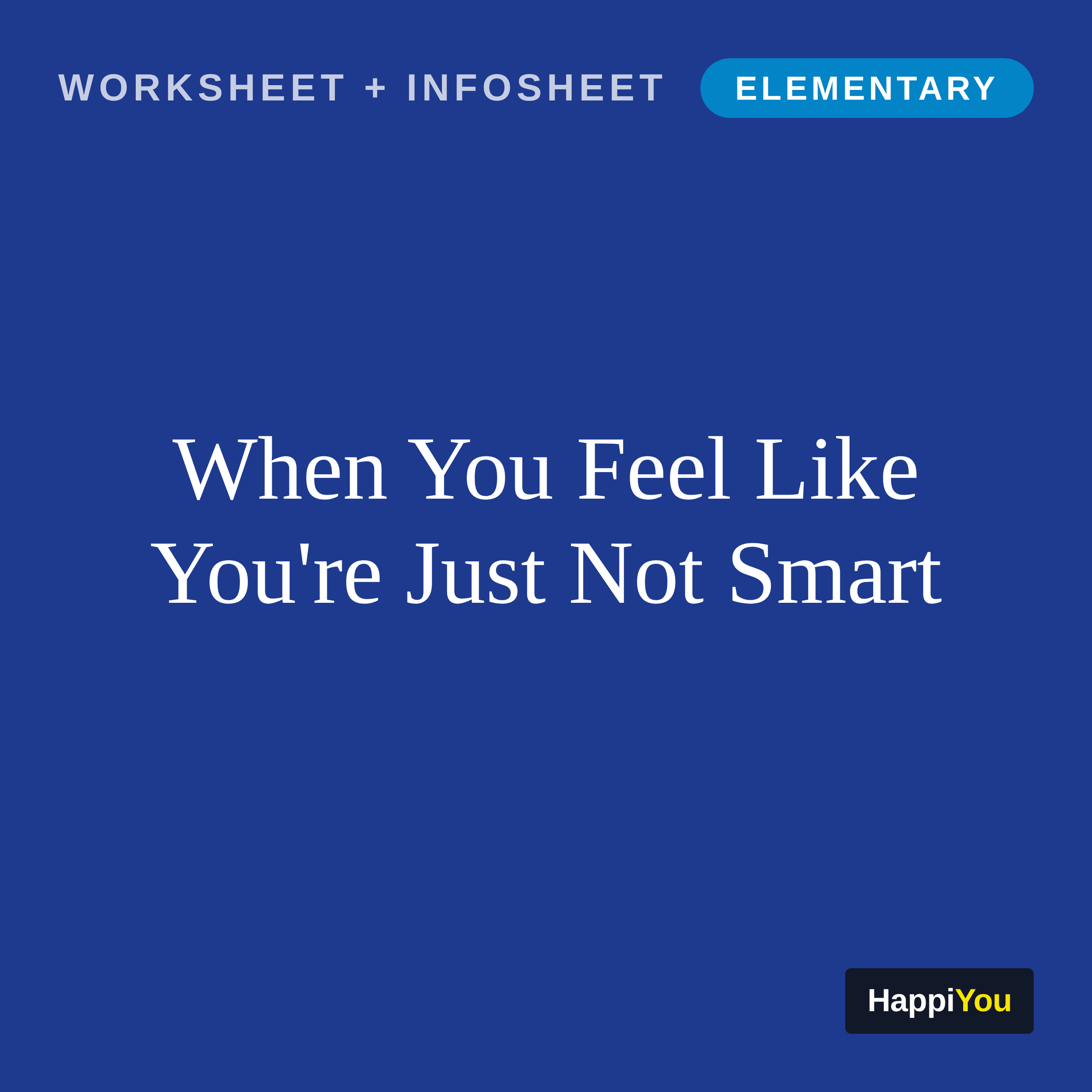 When You Feel Like You're Just Not Smart