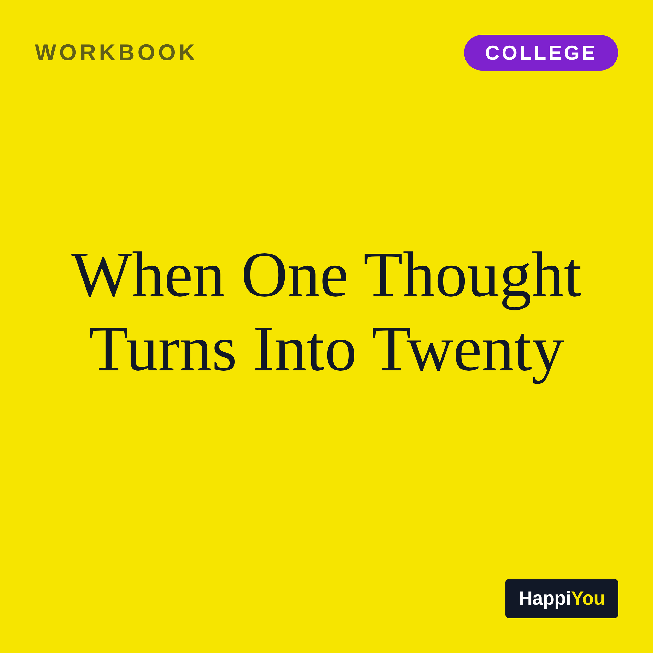 When One Thought Turns Into Twenty