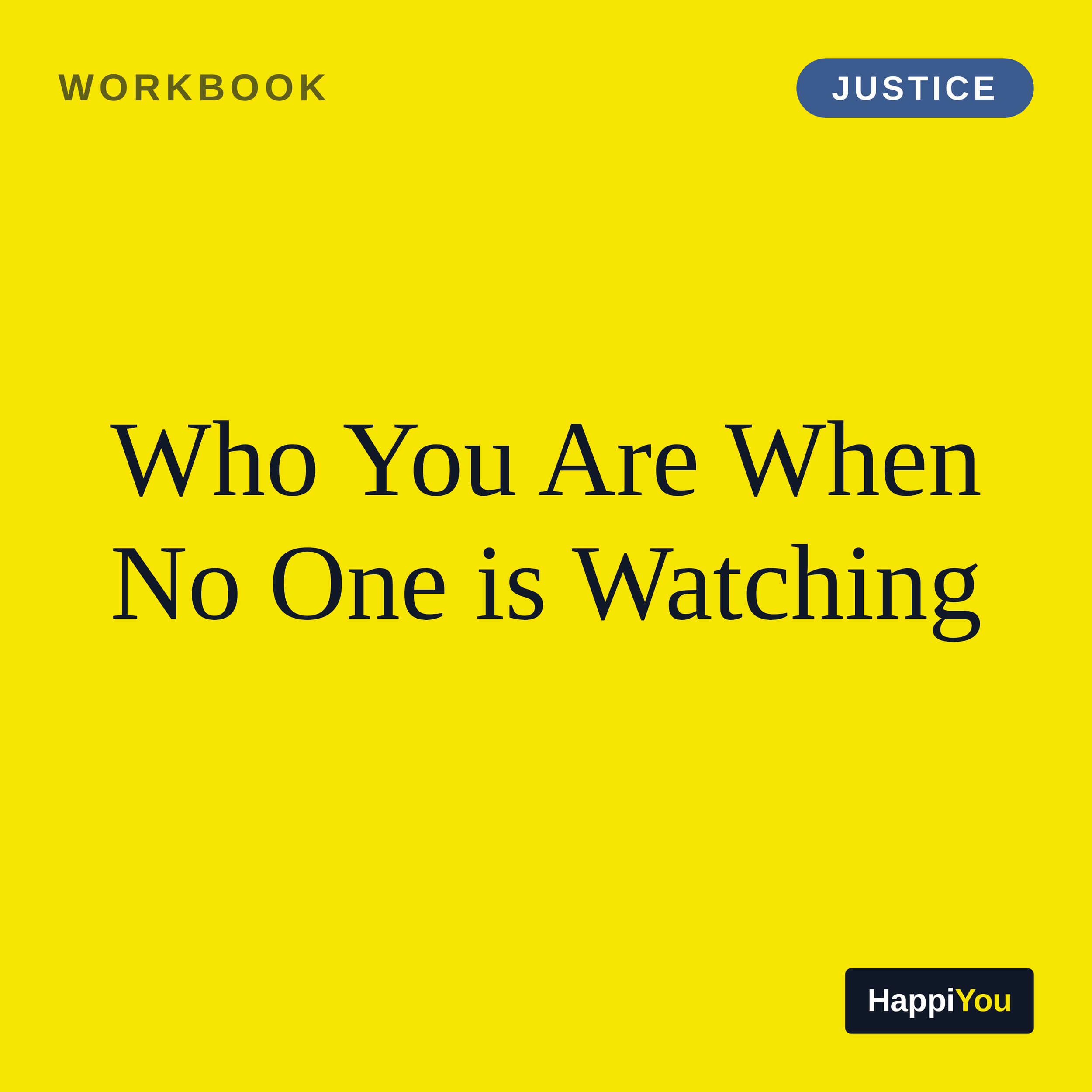 Who You Are When No One Is Watching