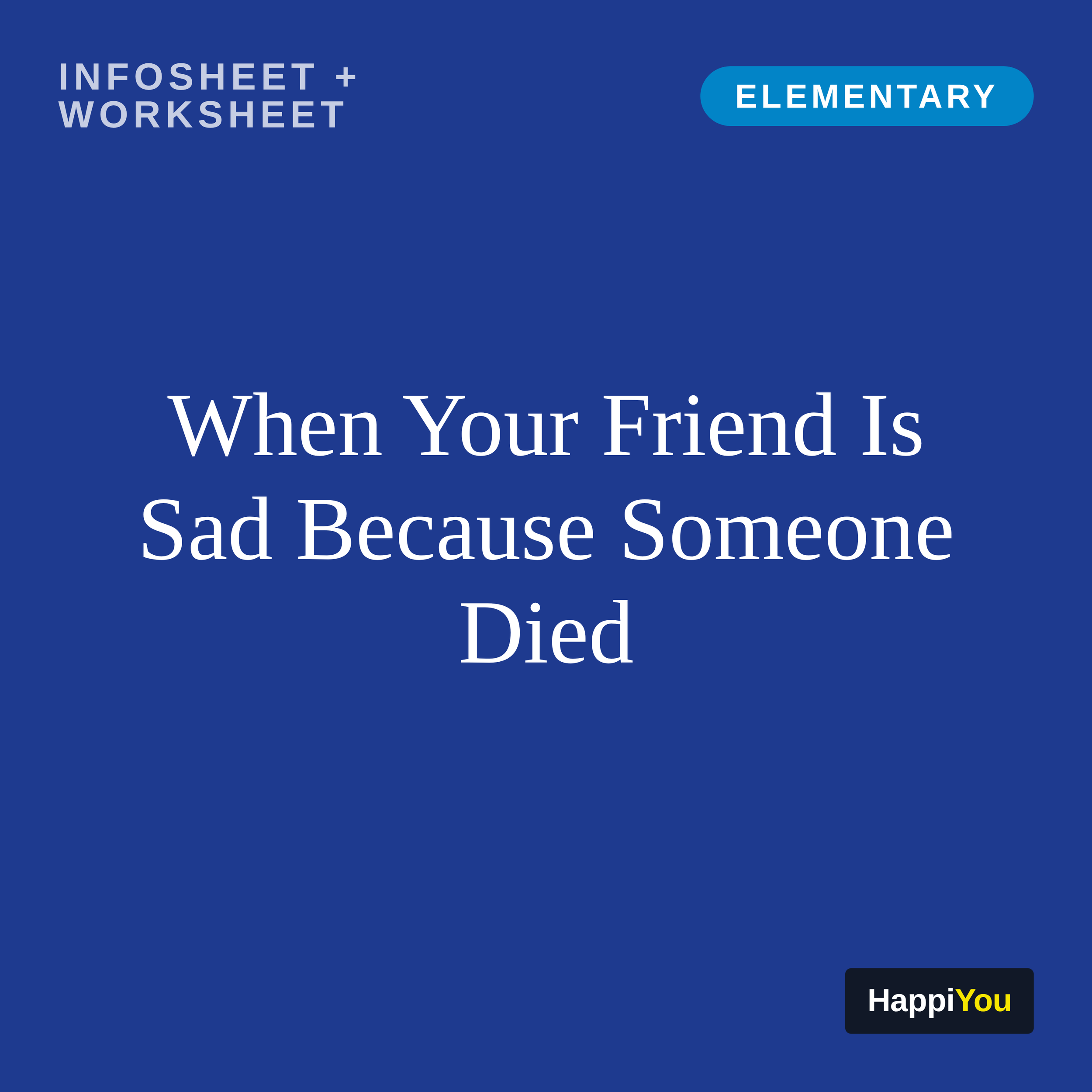 When Your Friend Is Sad Because Someone Died