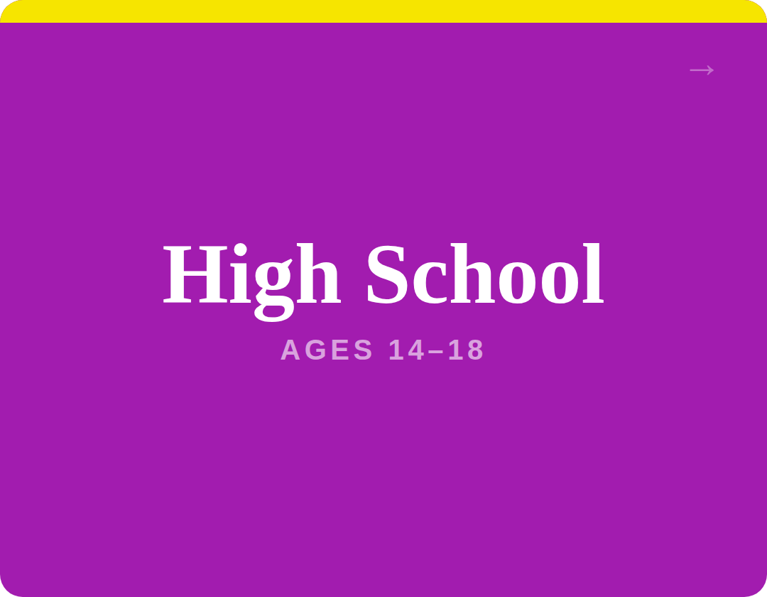 Purple slide with the words "High School" in large white font and "Ages 14-18" underneath.
