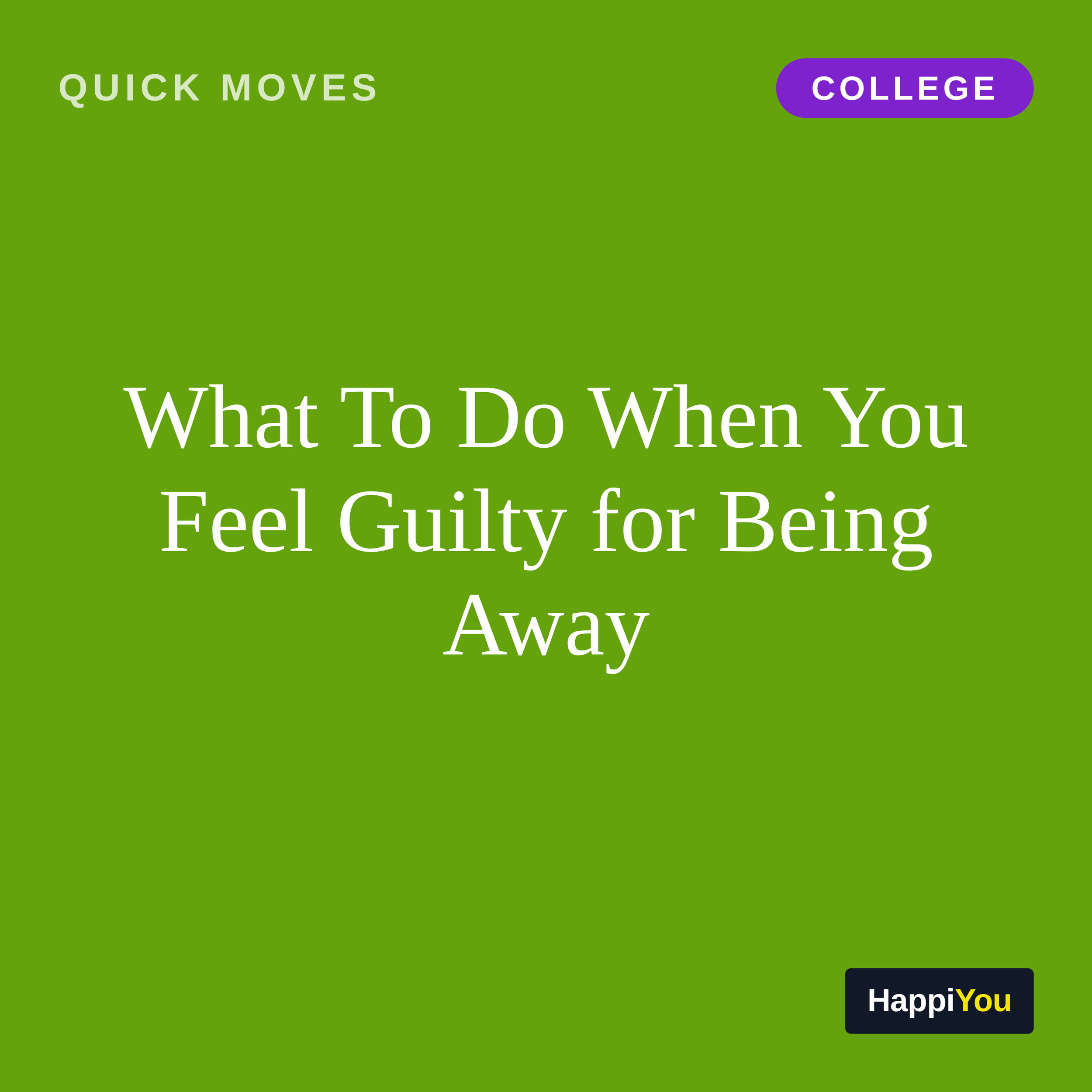 What To Do When You Feel Guilty for Being Away