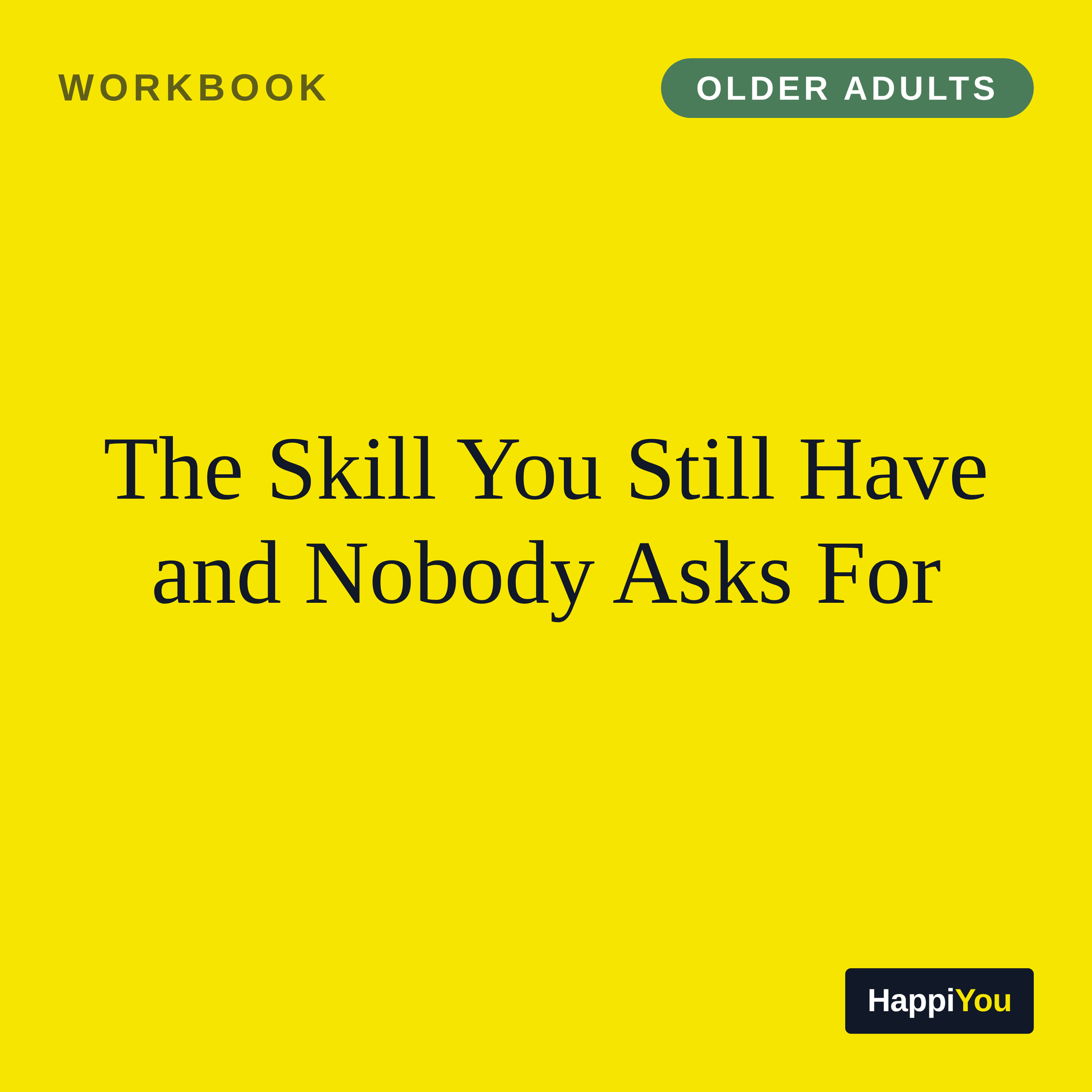 The Skill You Still Have and Nobody Asks For