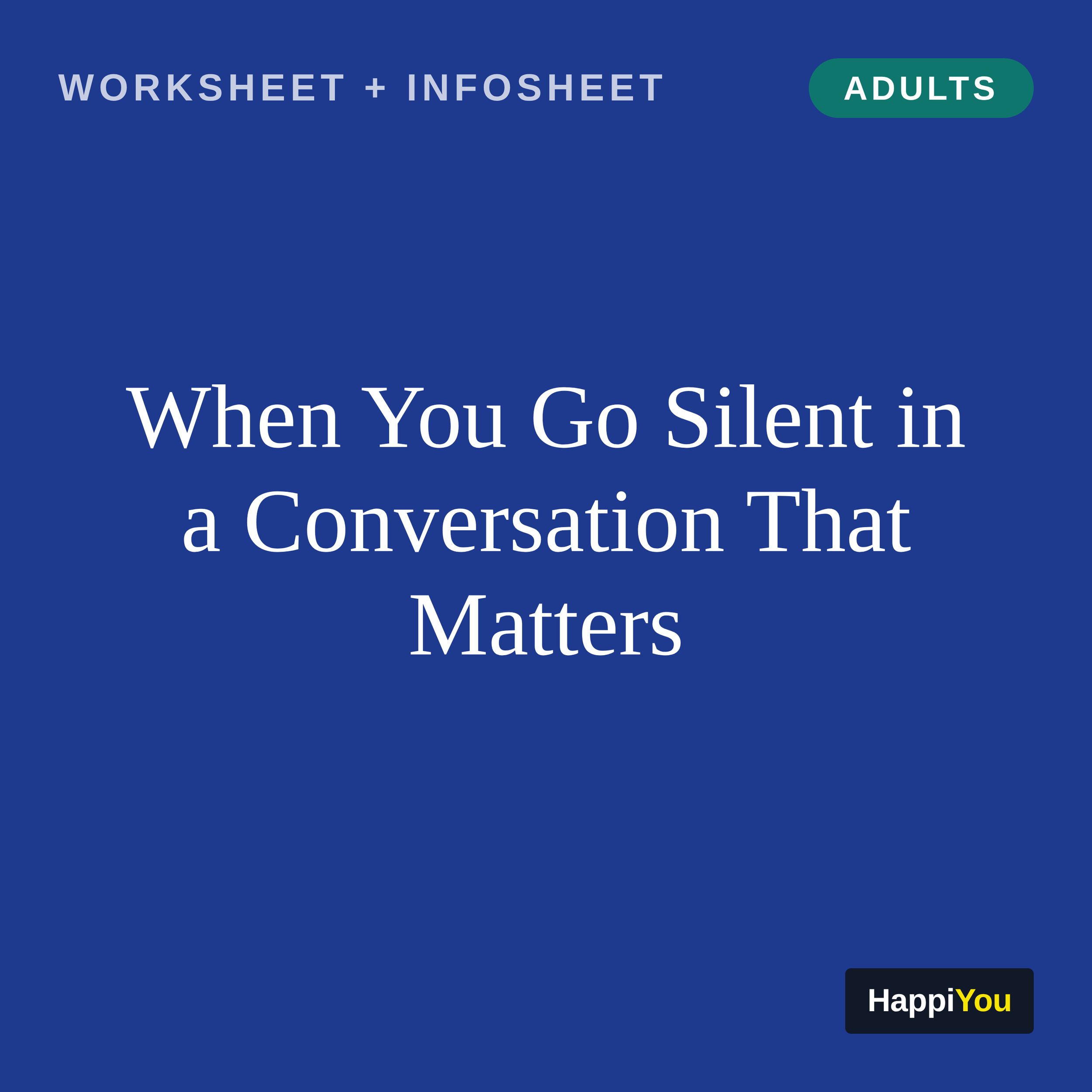 When You Go Silent in a Conversation That Matters