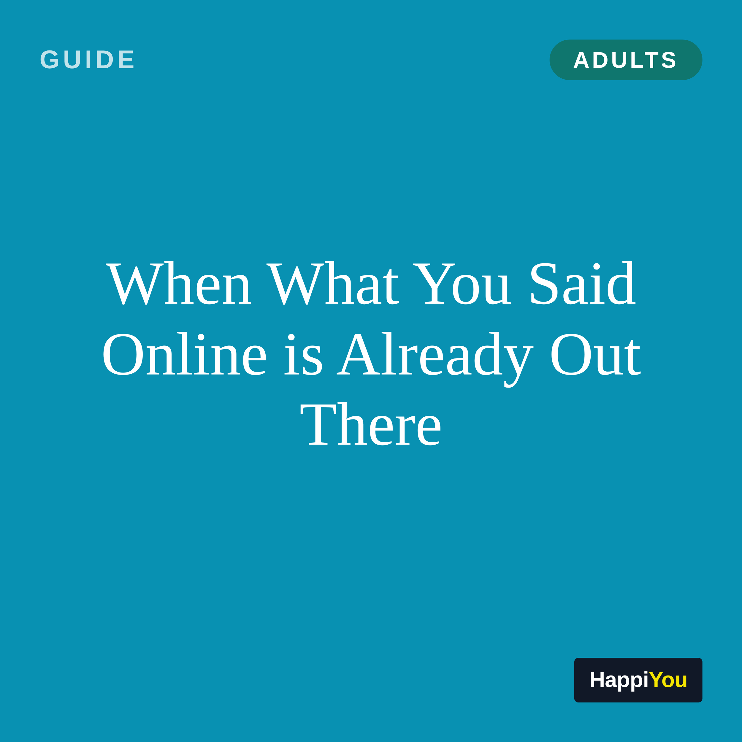 When What You Said Online Is Already Out There