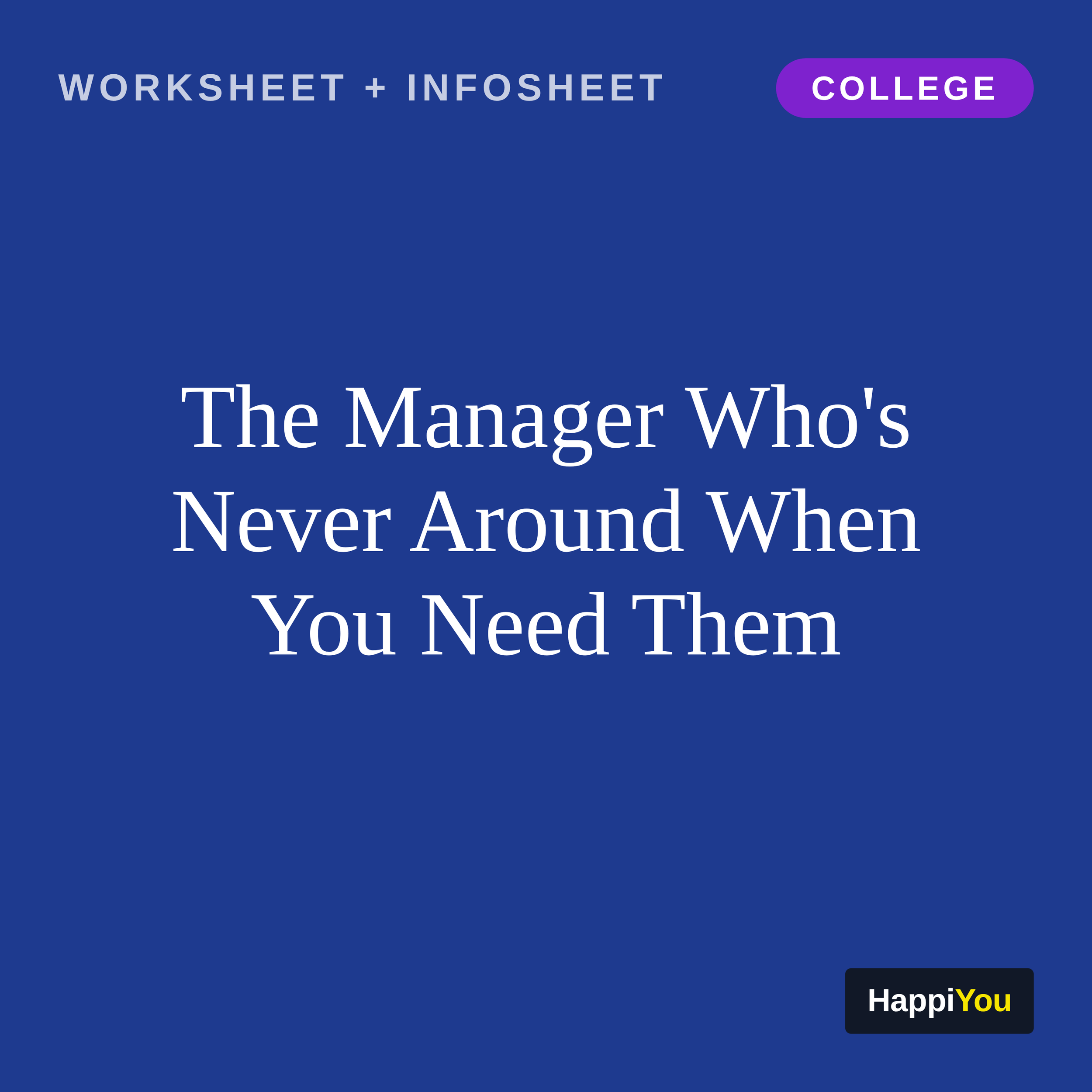The Manager Who's Never Around When You Need Them
