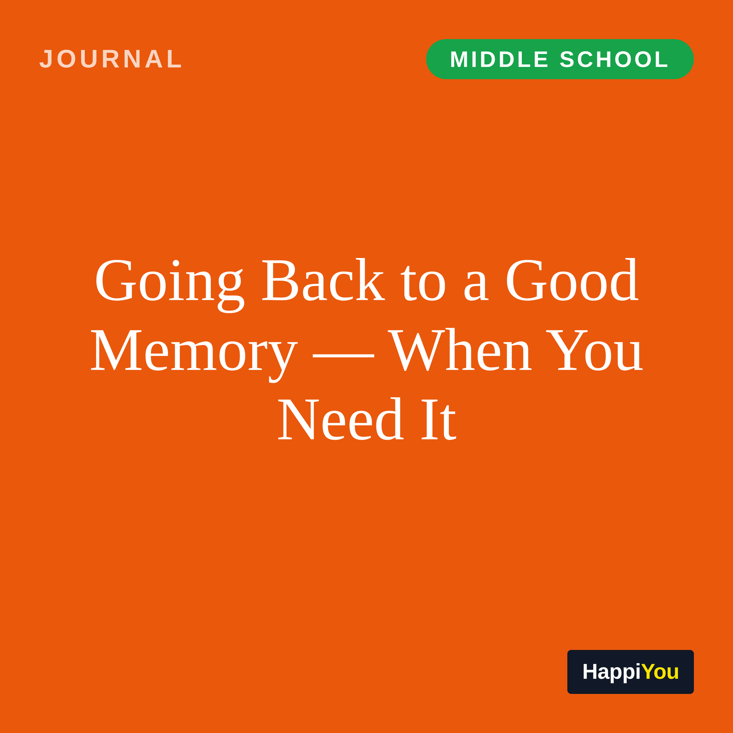 Going Back to a Good Memory When You Need It
