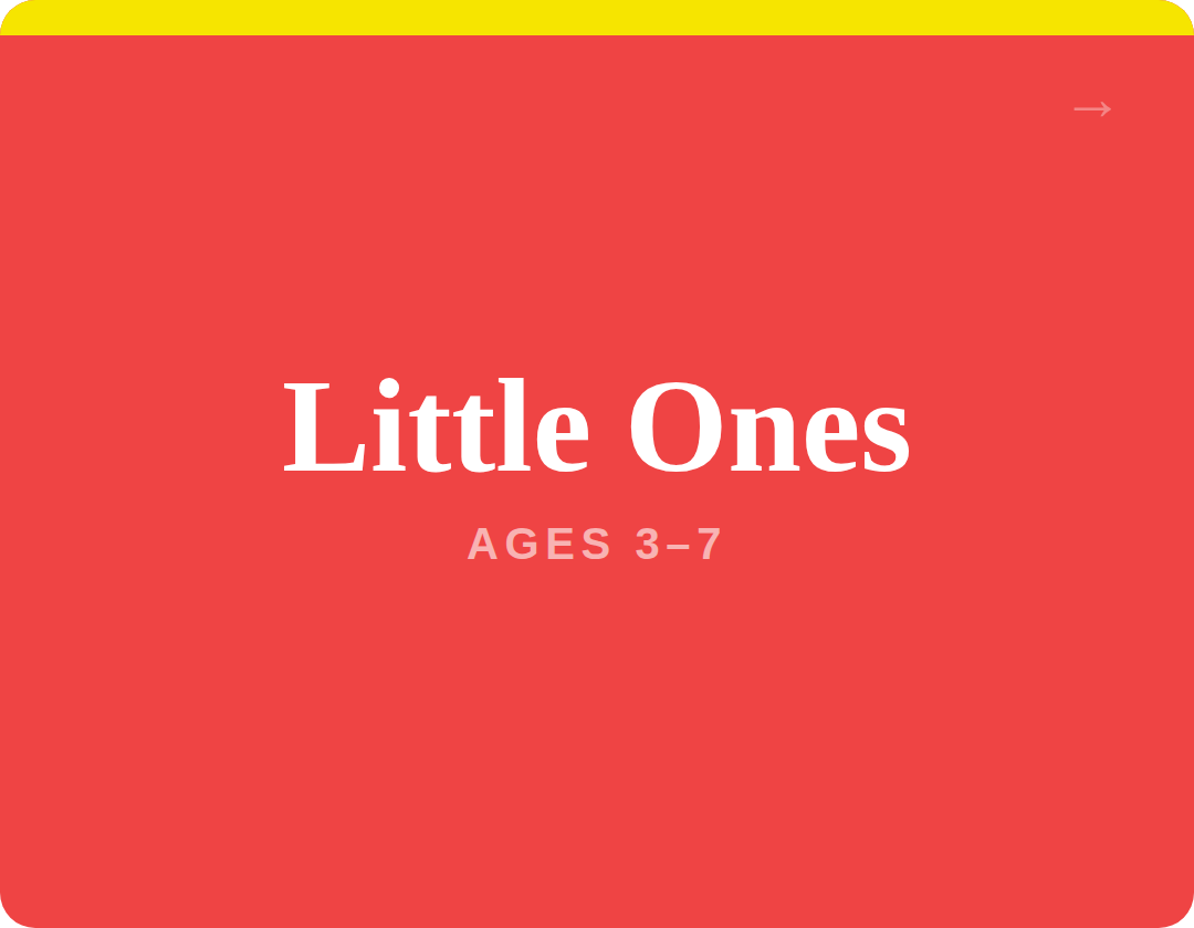 Red background with the text "Little Ones" in white and "Ages 3-7" in pink.