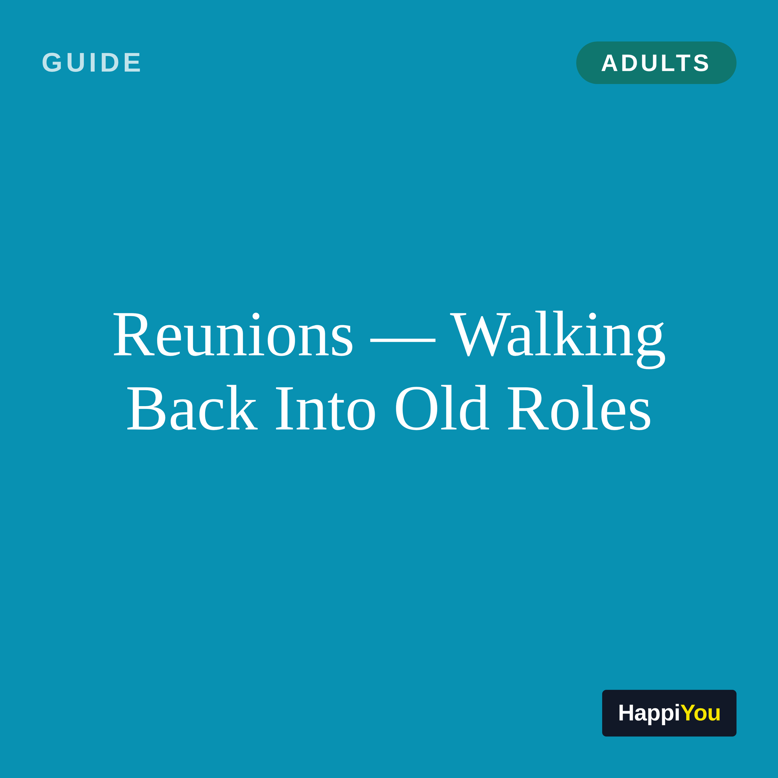 Reunions — Walking Back Into Old Roles