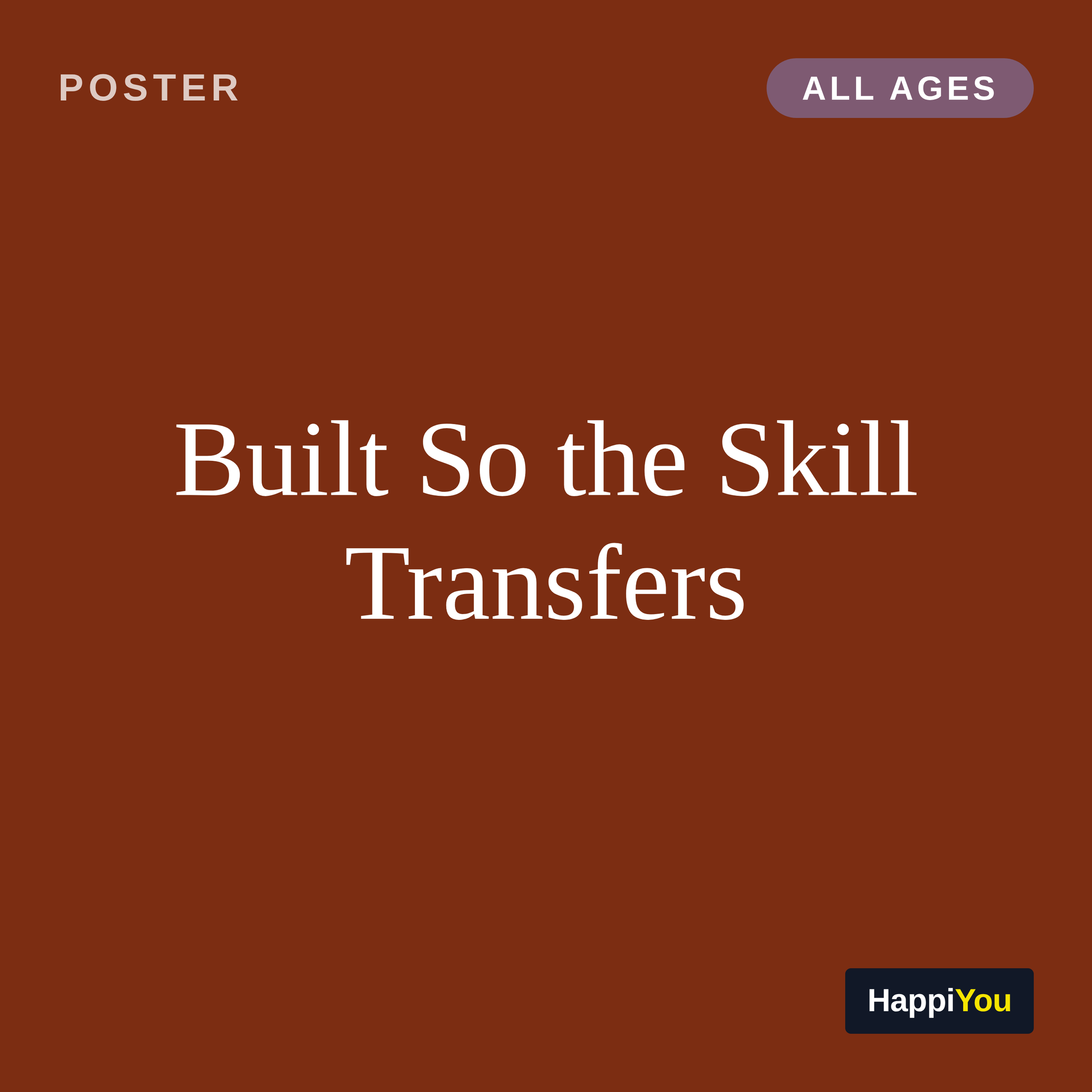 Built So the Skill Transfers