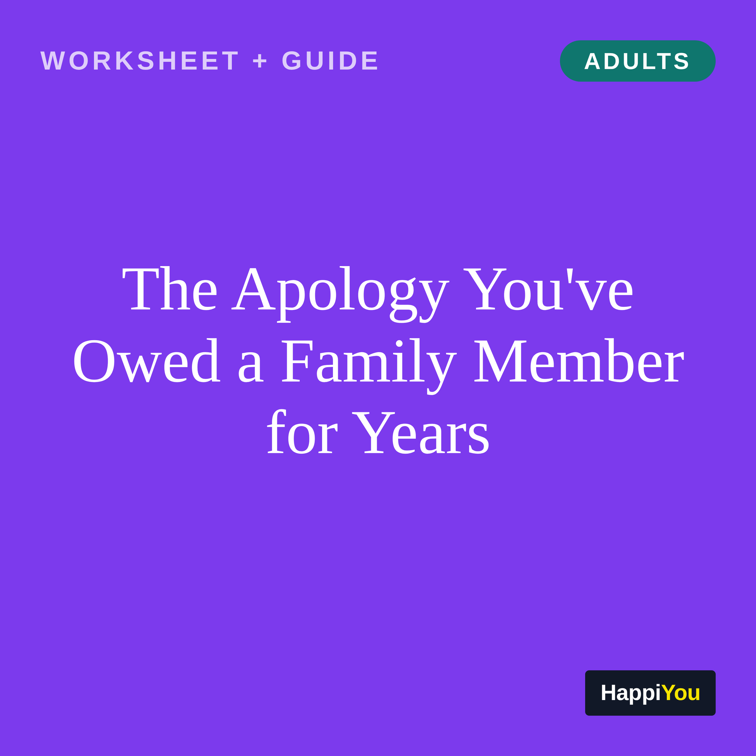 The Apology You've Owed a Family Member for Years