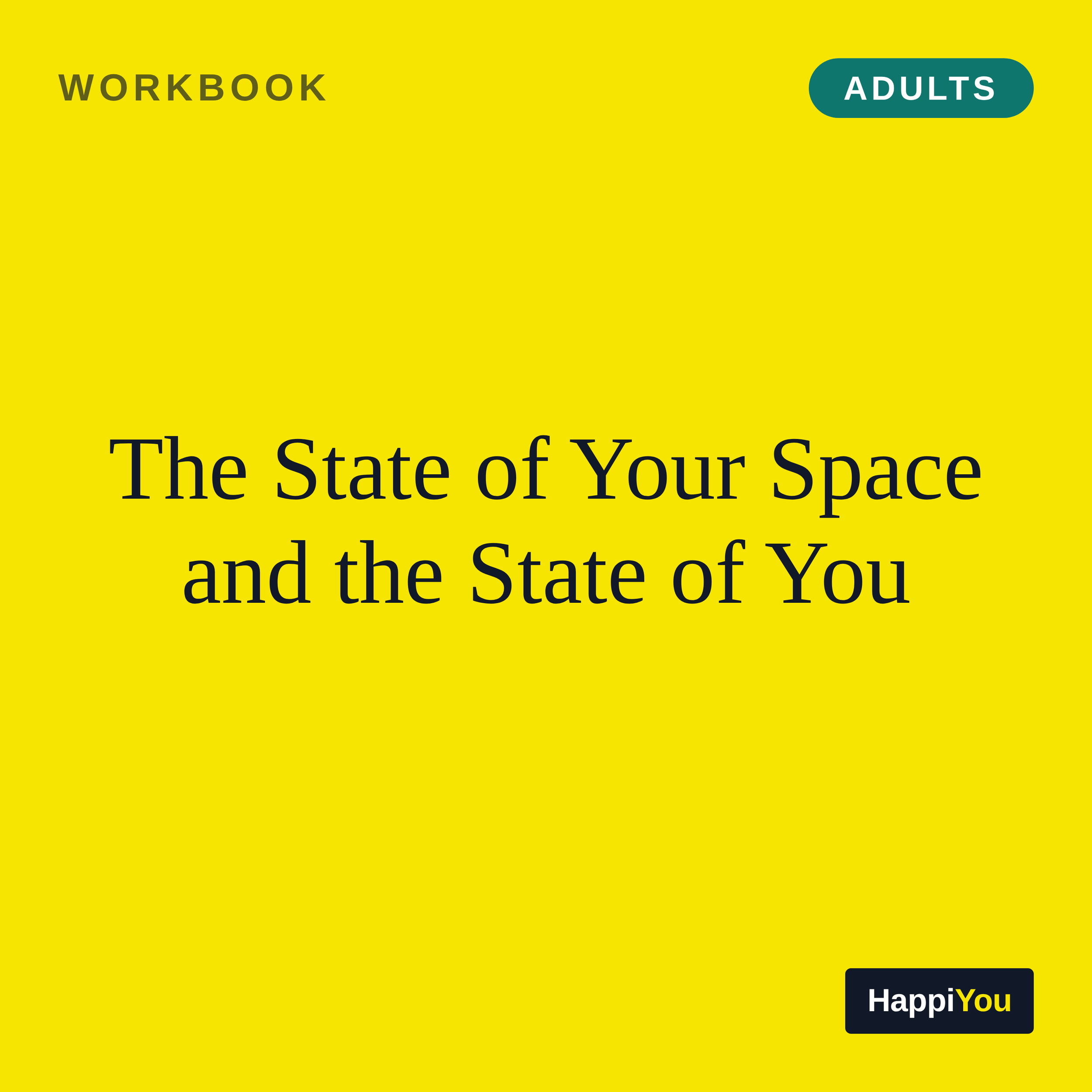 The State of Your Space and the State of You
