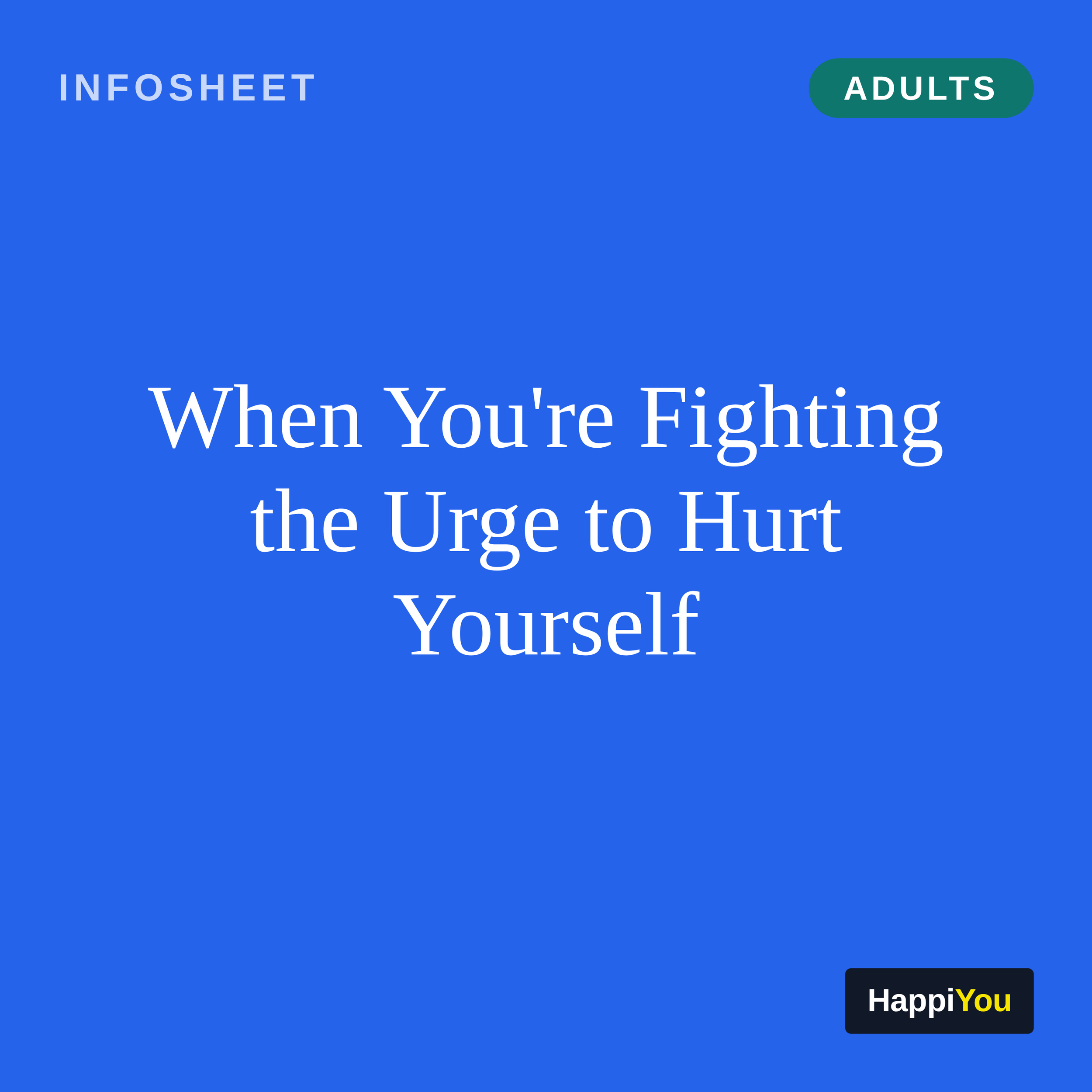 When You're Fighting the Urge to Hurt Yourself
