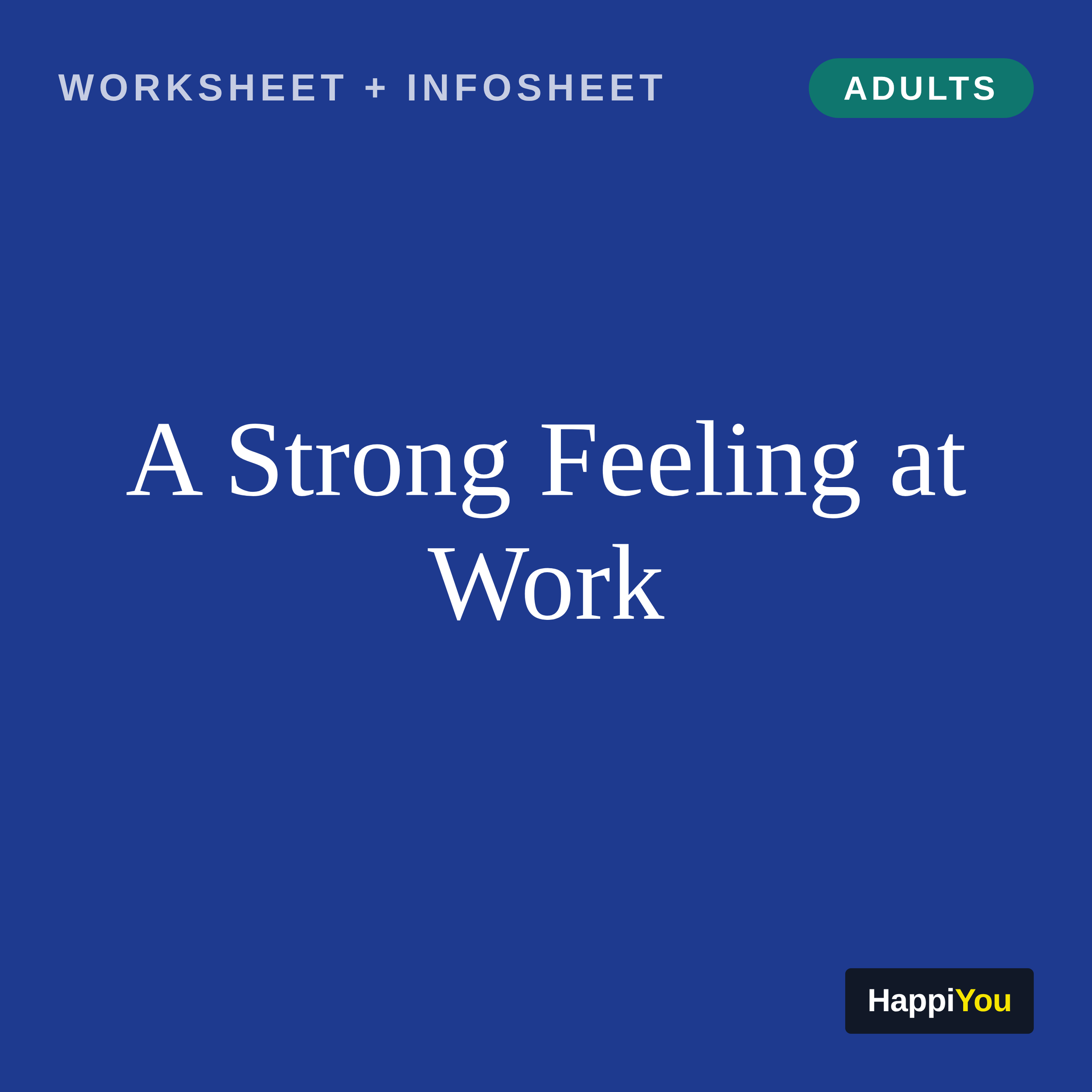 Strong Feeling at Work: Staying Steady When It Rises