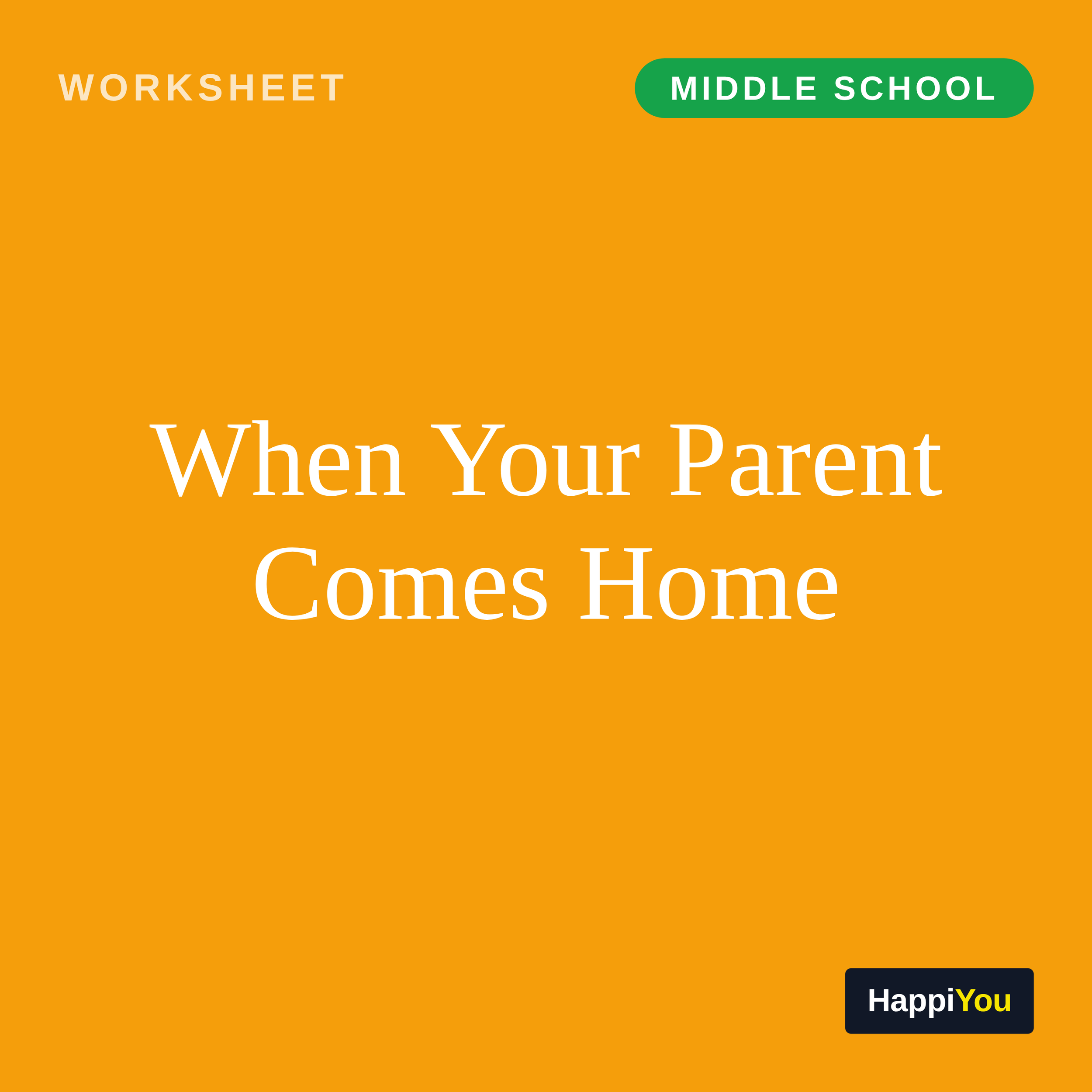 When Your Parent Comes Home (Middle School)