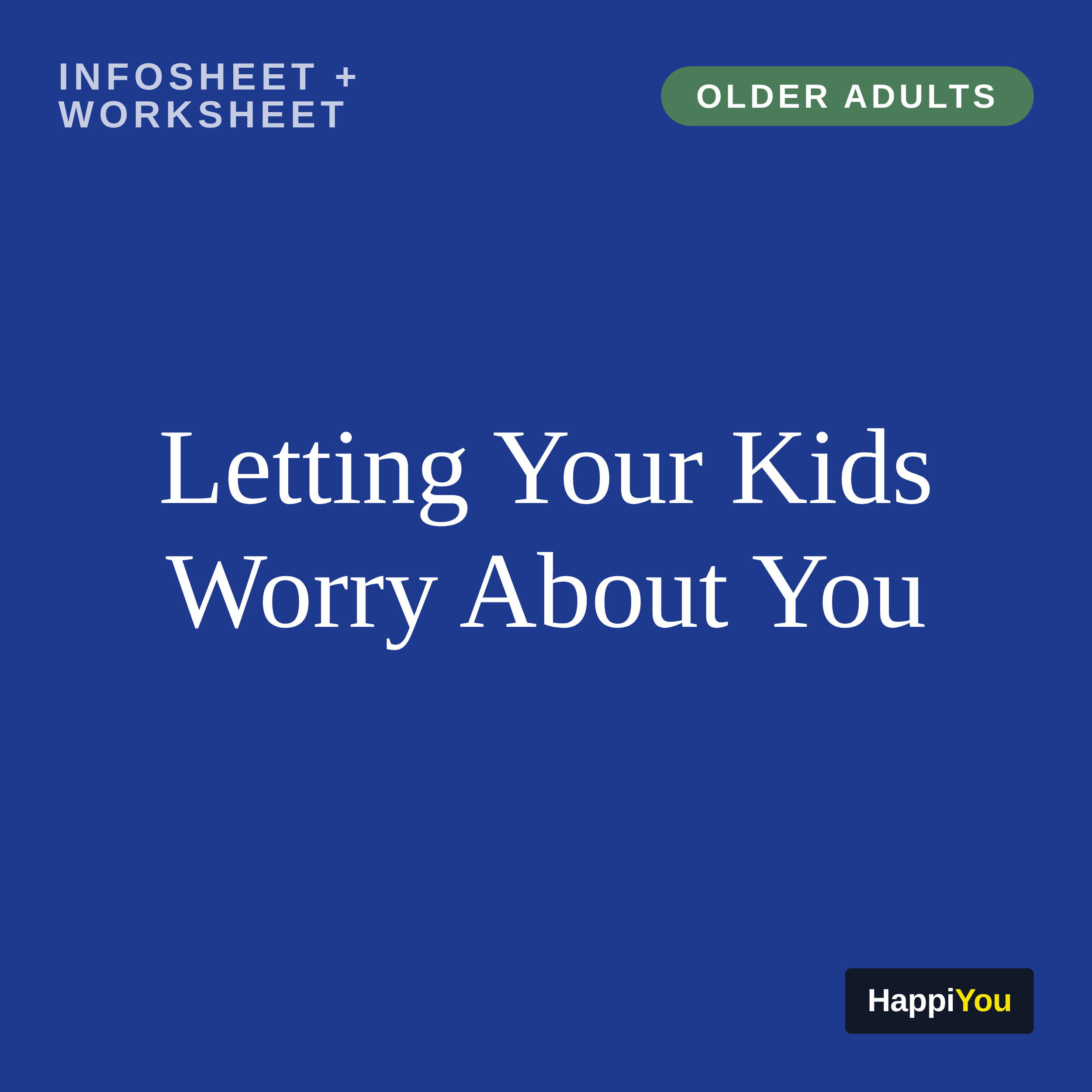 Letting Your Kids Worry About You