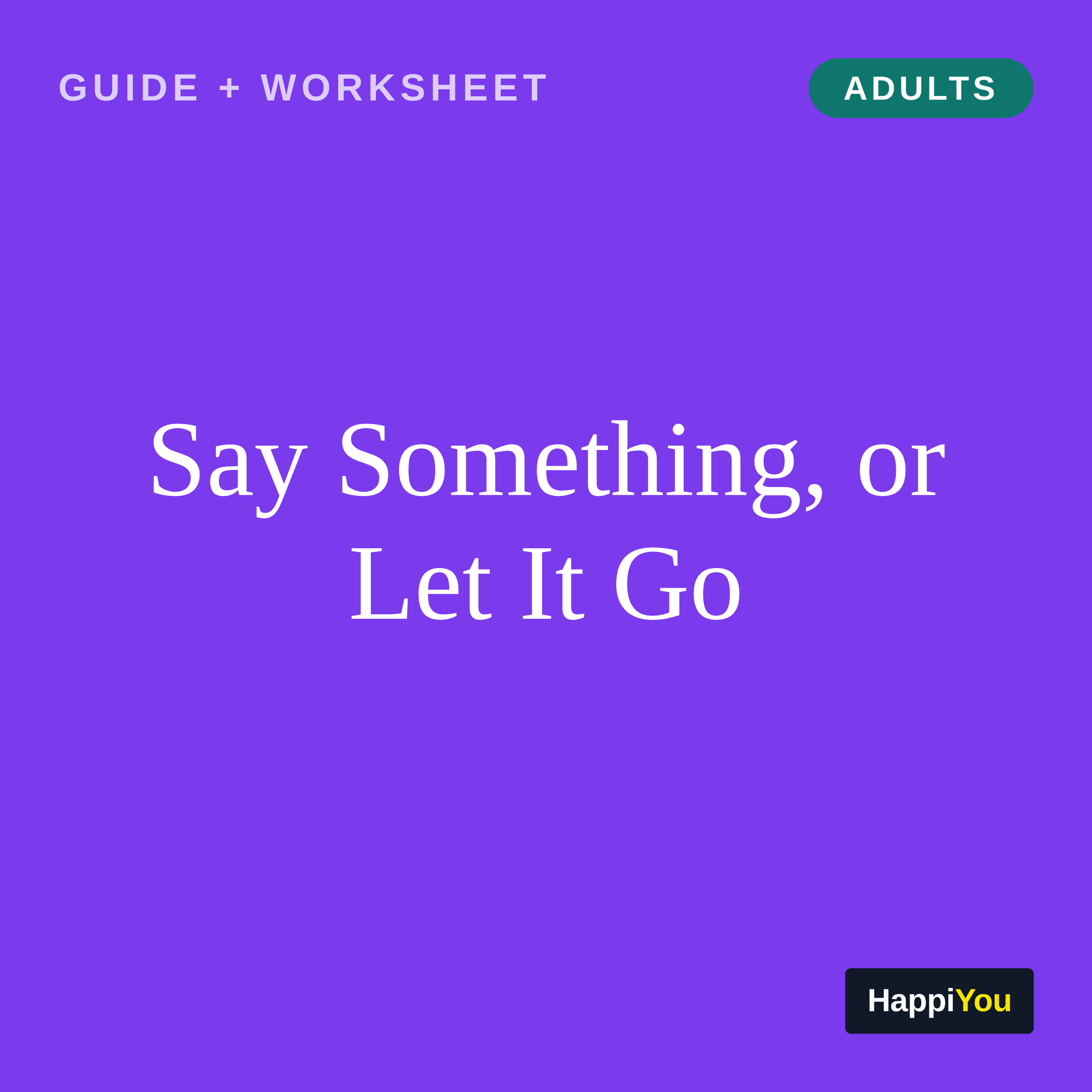 Say Something, or Let It Go