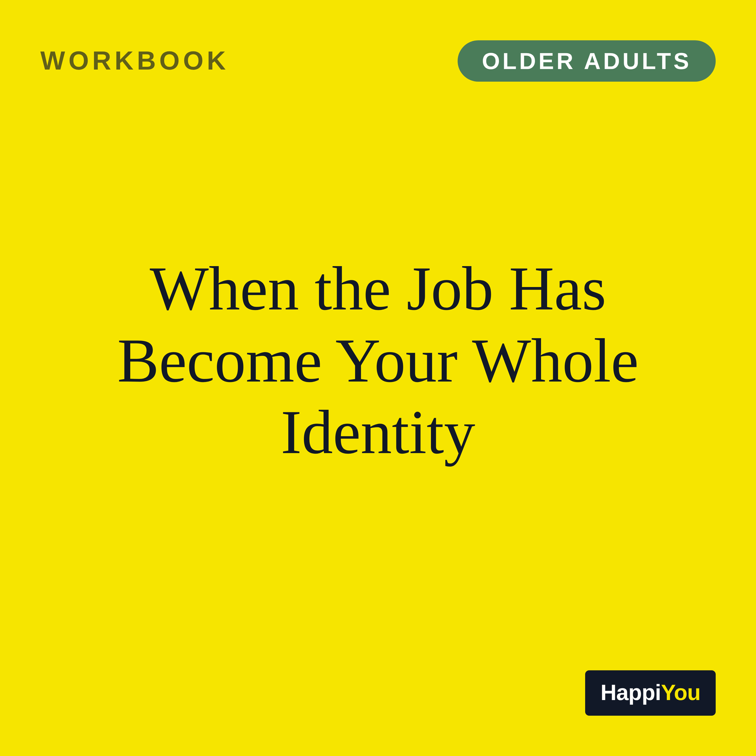 When the Job Has Become Your Whole Identity