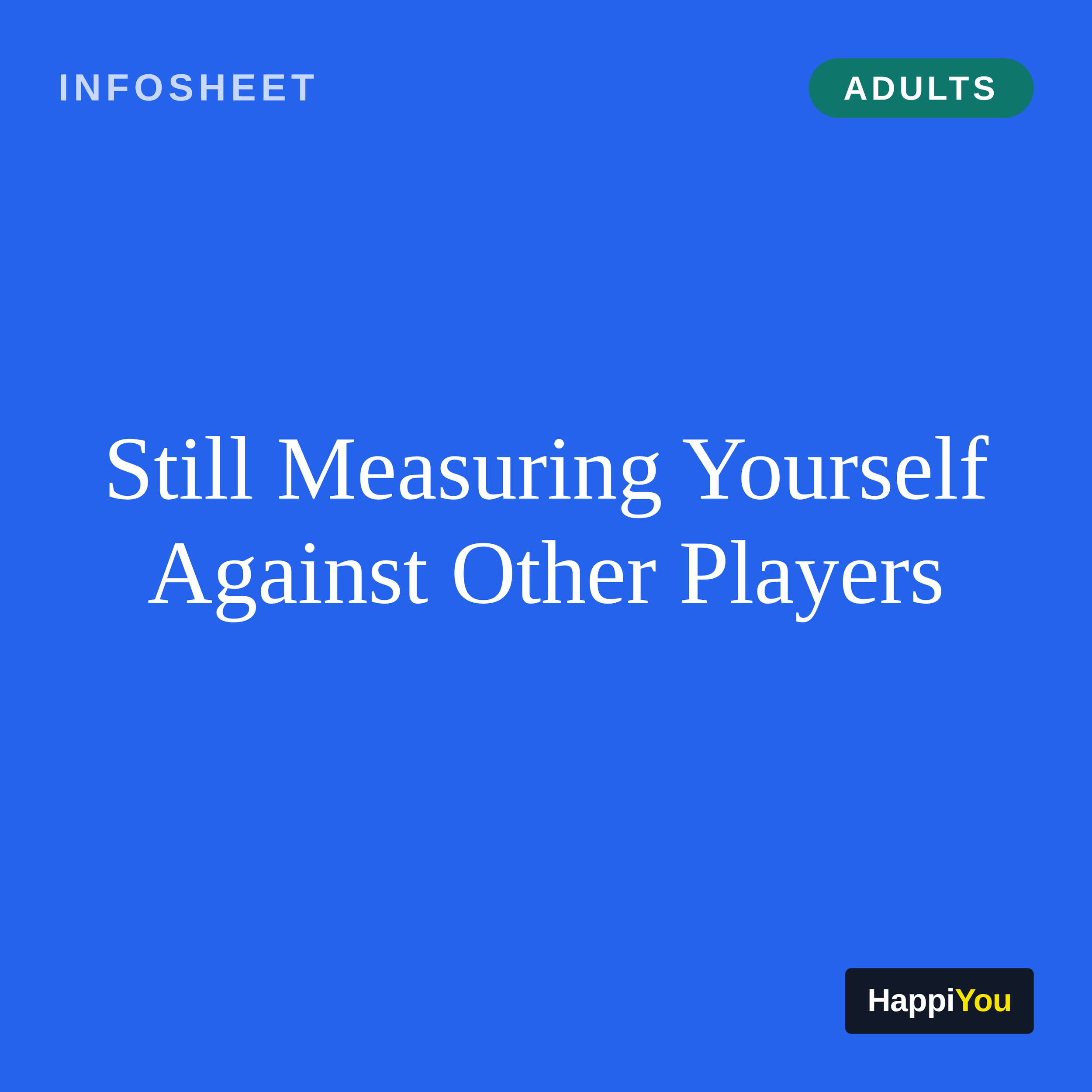 Still Measuring Yourself Against Other Players