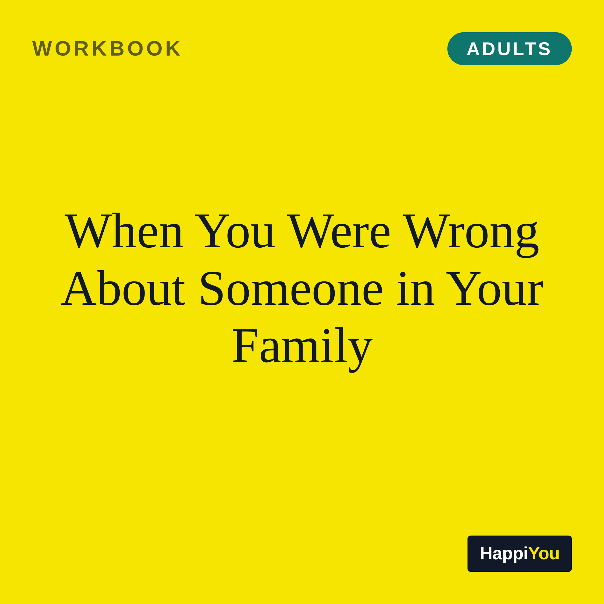 When You Were Wrong About Someone in Your Family