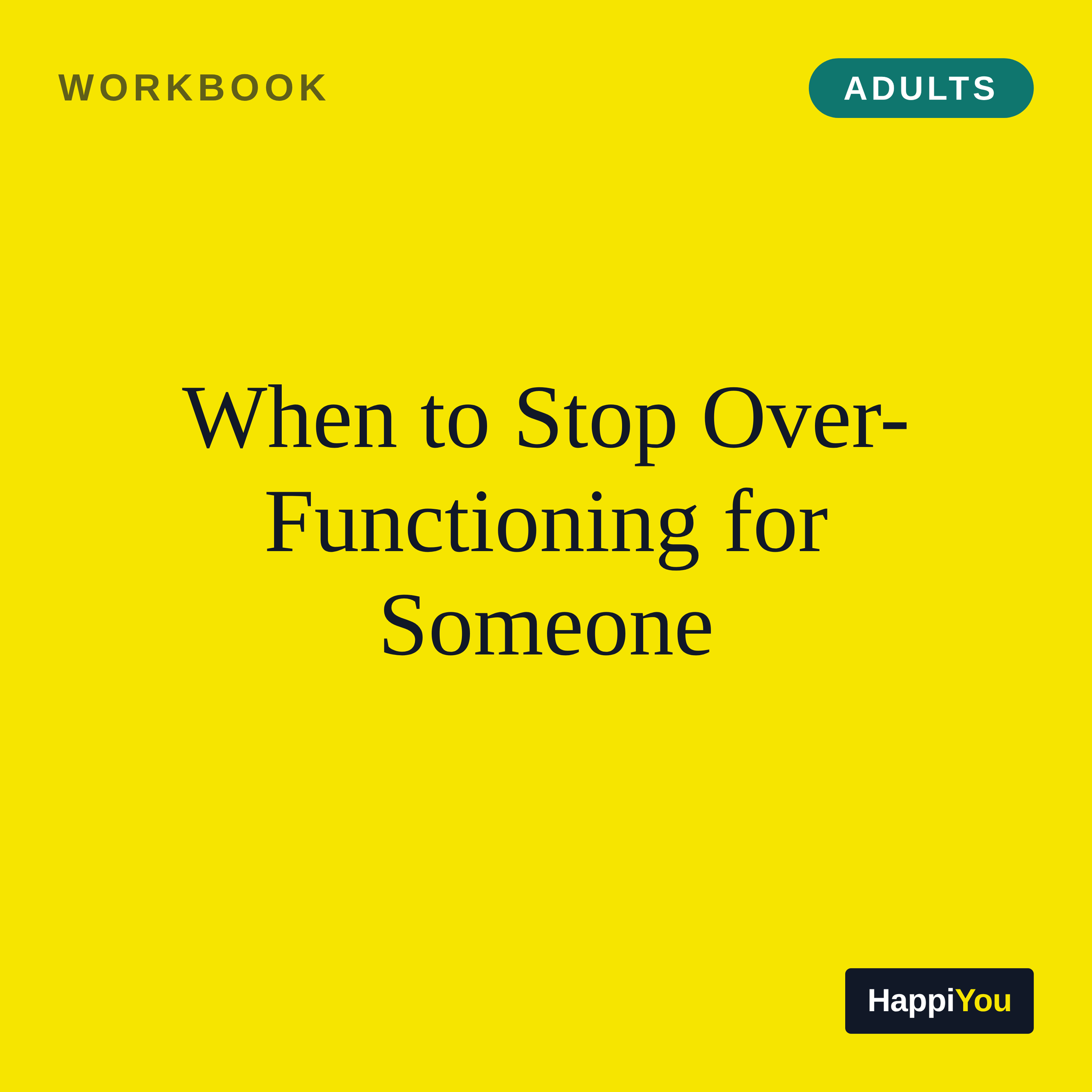 When to Stop Over-functioning for Someone