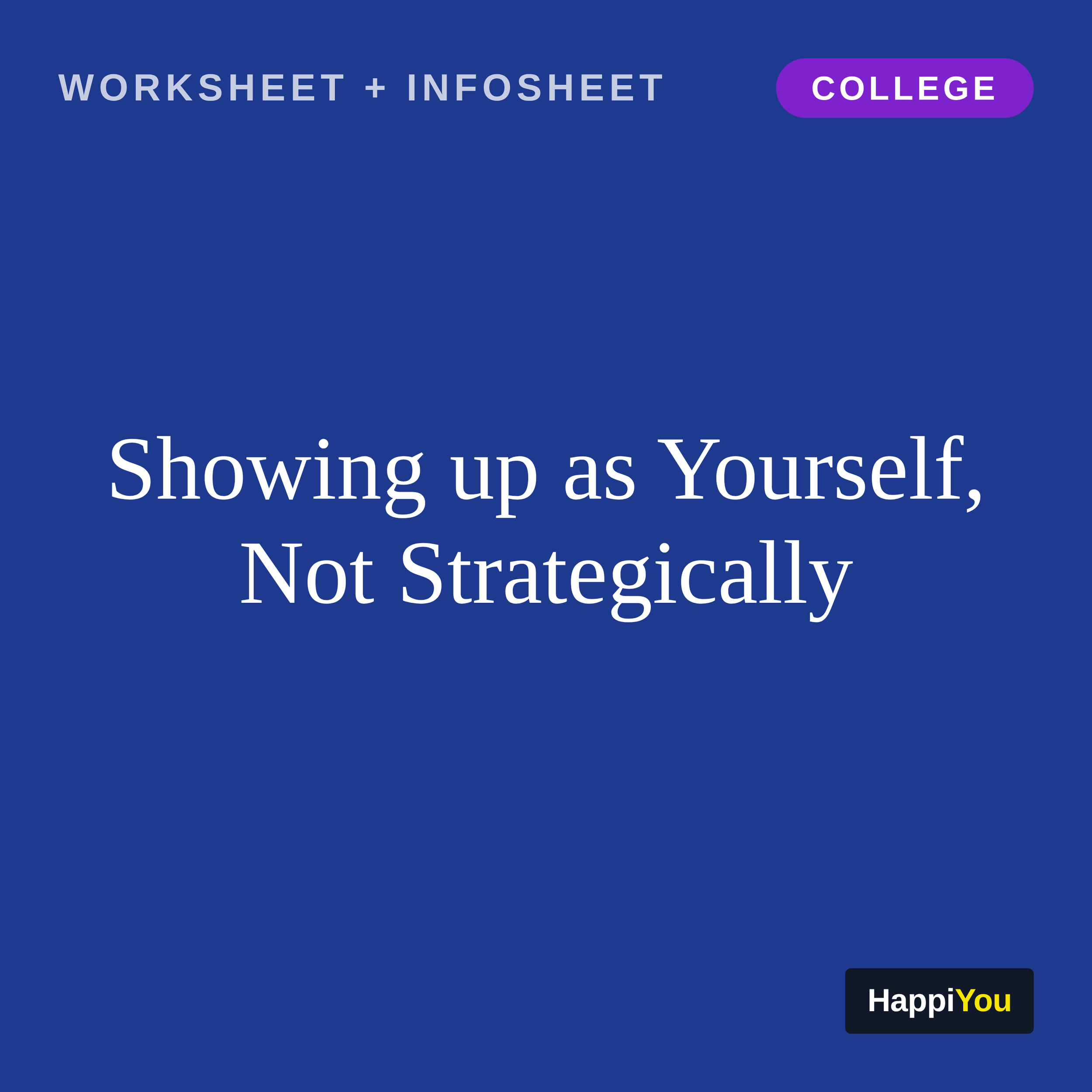 Showing Up as Yourself, Not Strategically