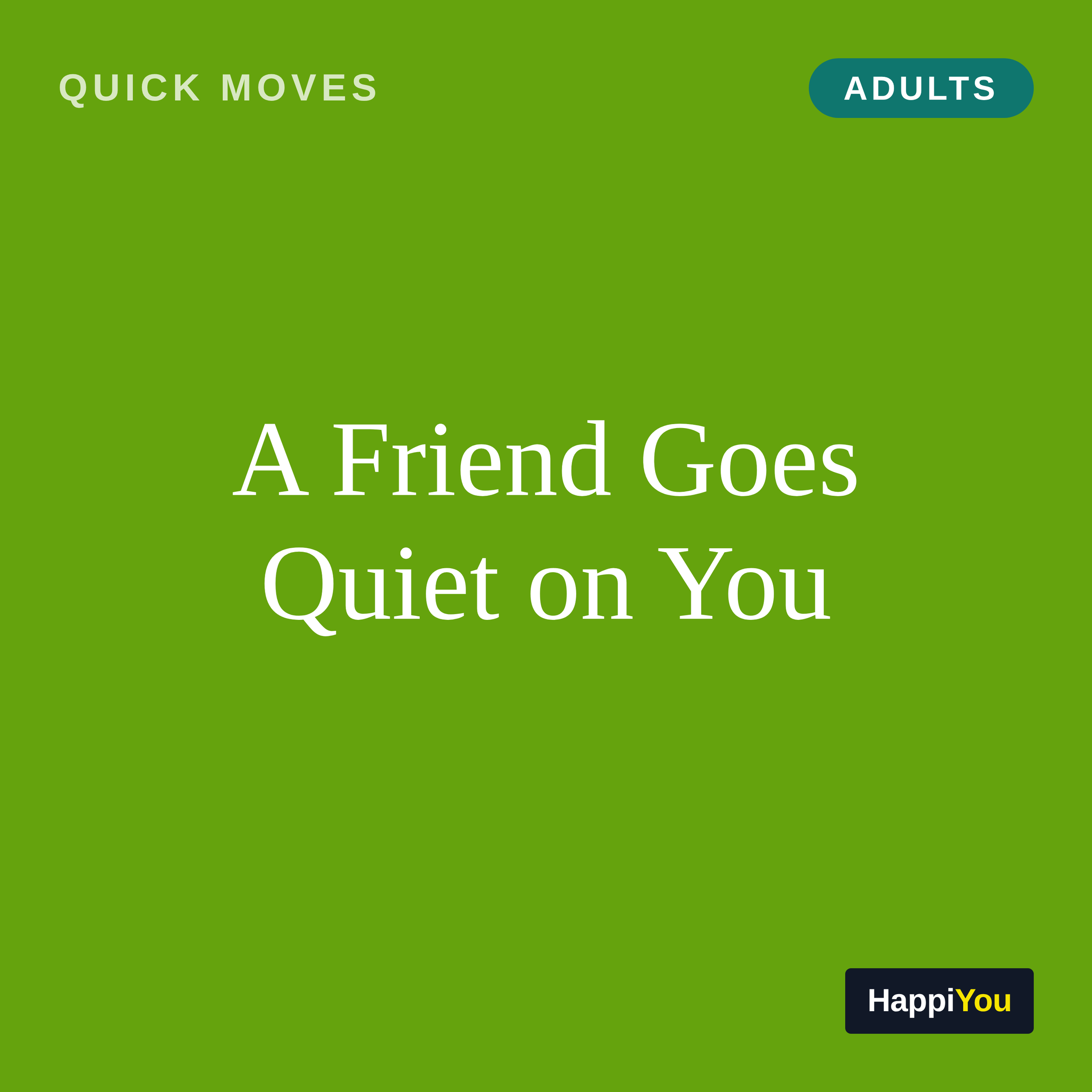 A Friend Goes Quiet on You