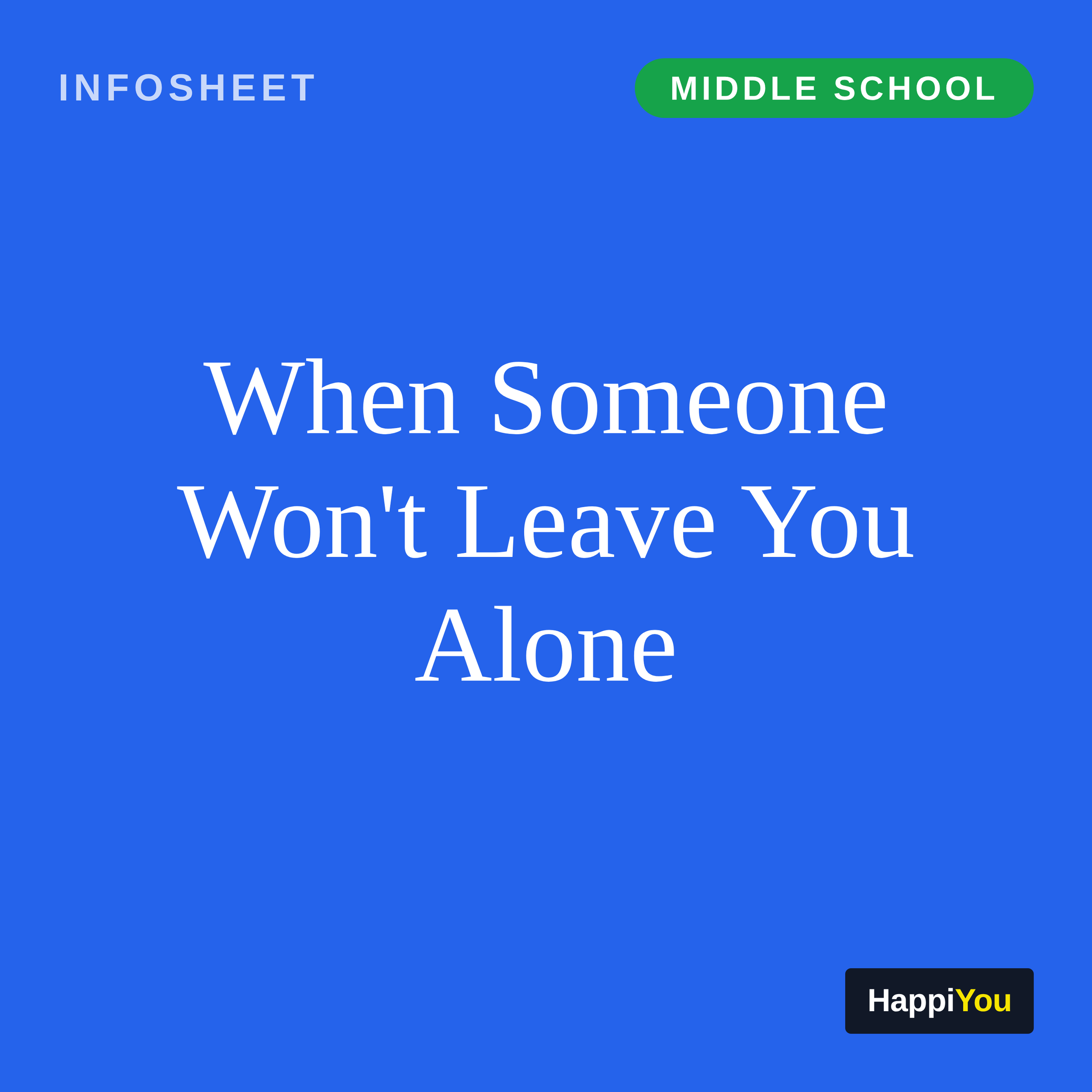 When Someone Won't Leave You Alone