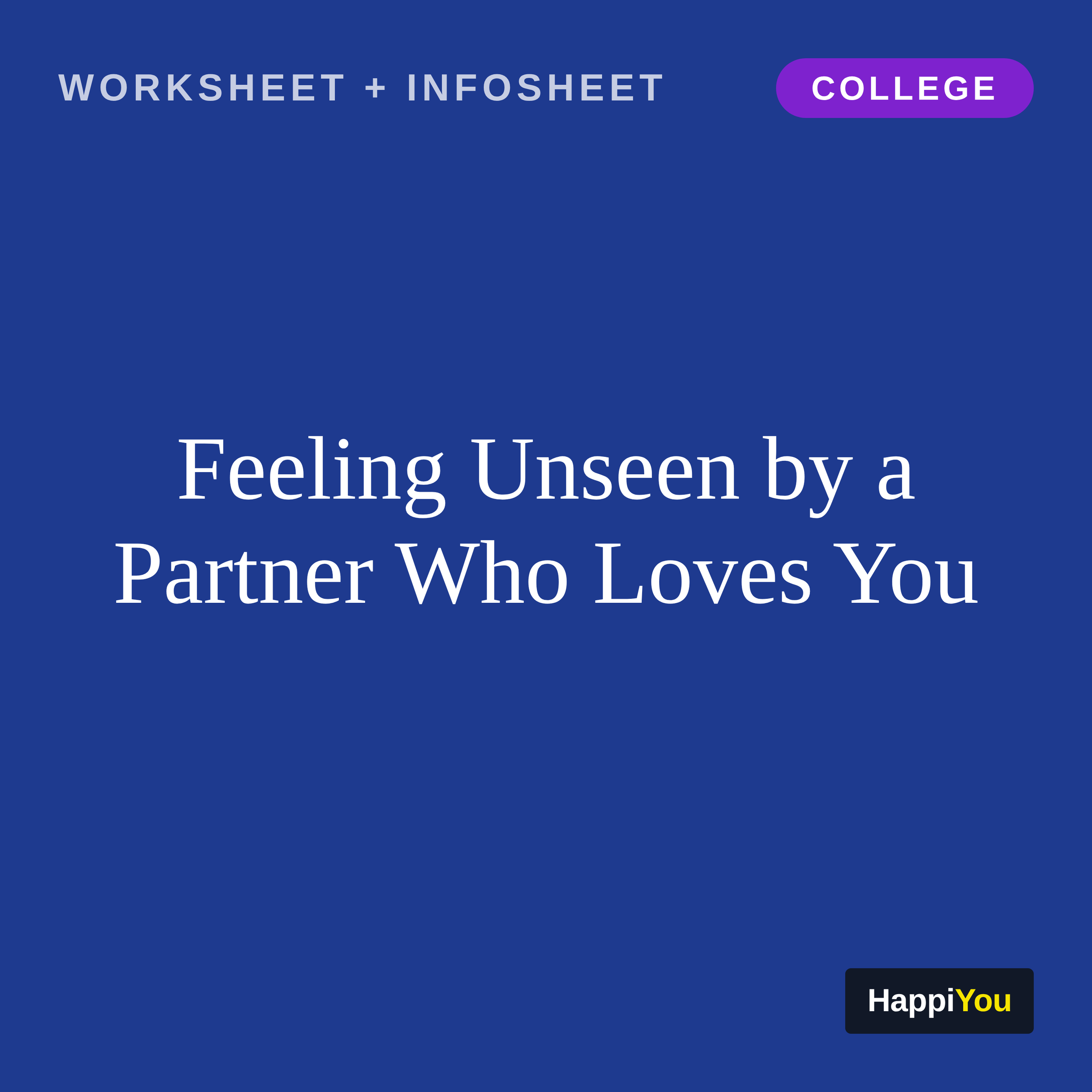 Feeling Unseen by a Partner Who Loves You