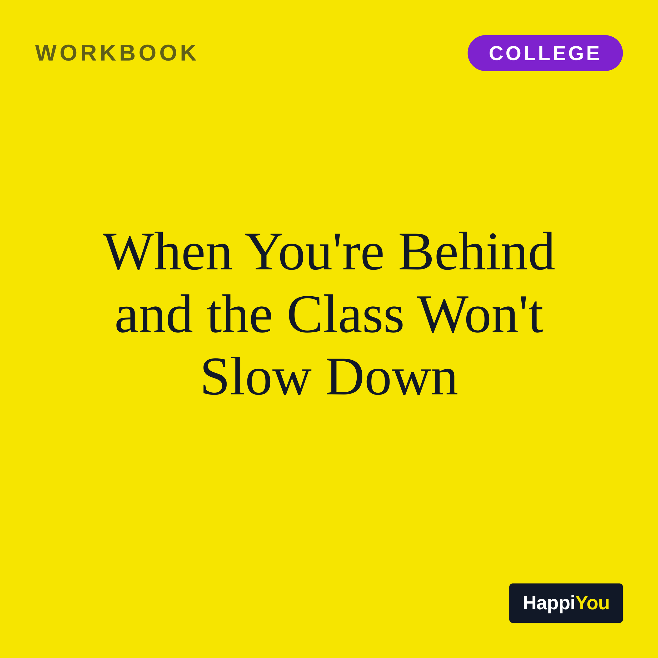 When You're Behind and the Class Won't Slow Down