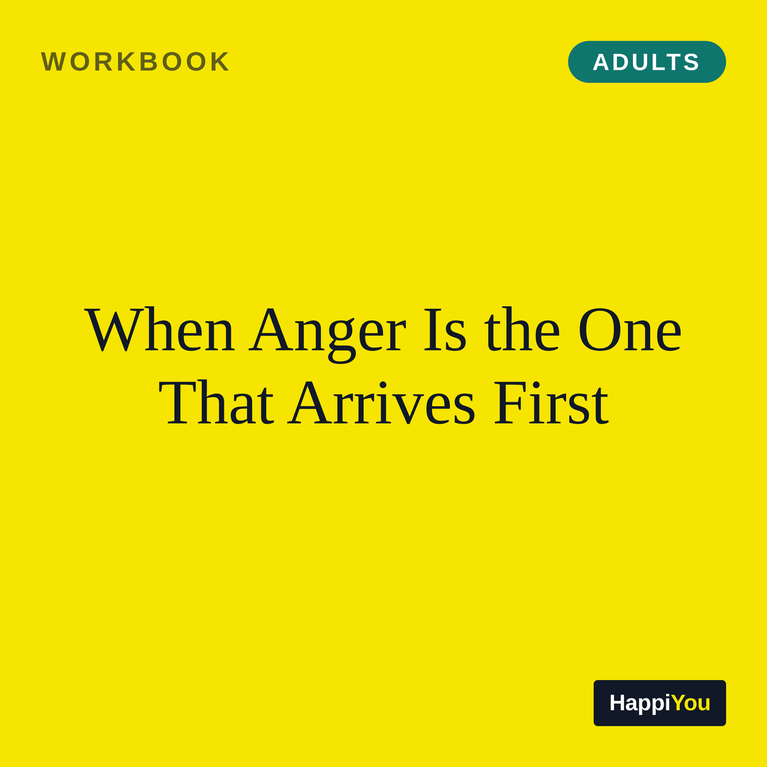 When Anger Is the One That Arrives First