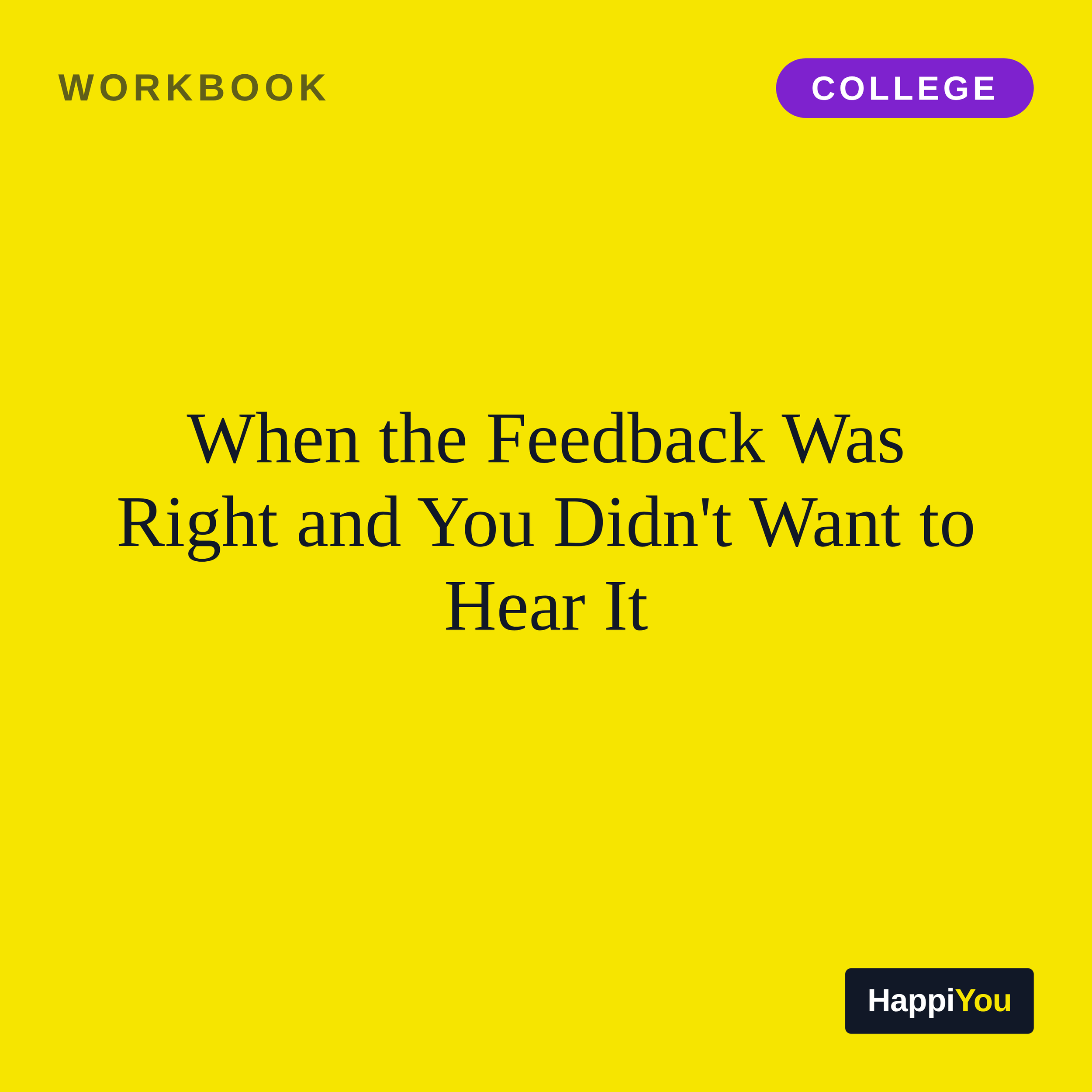 When the Feedback Was Right and You Didn't Want to Hear It