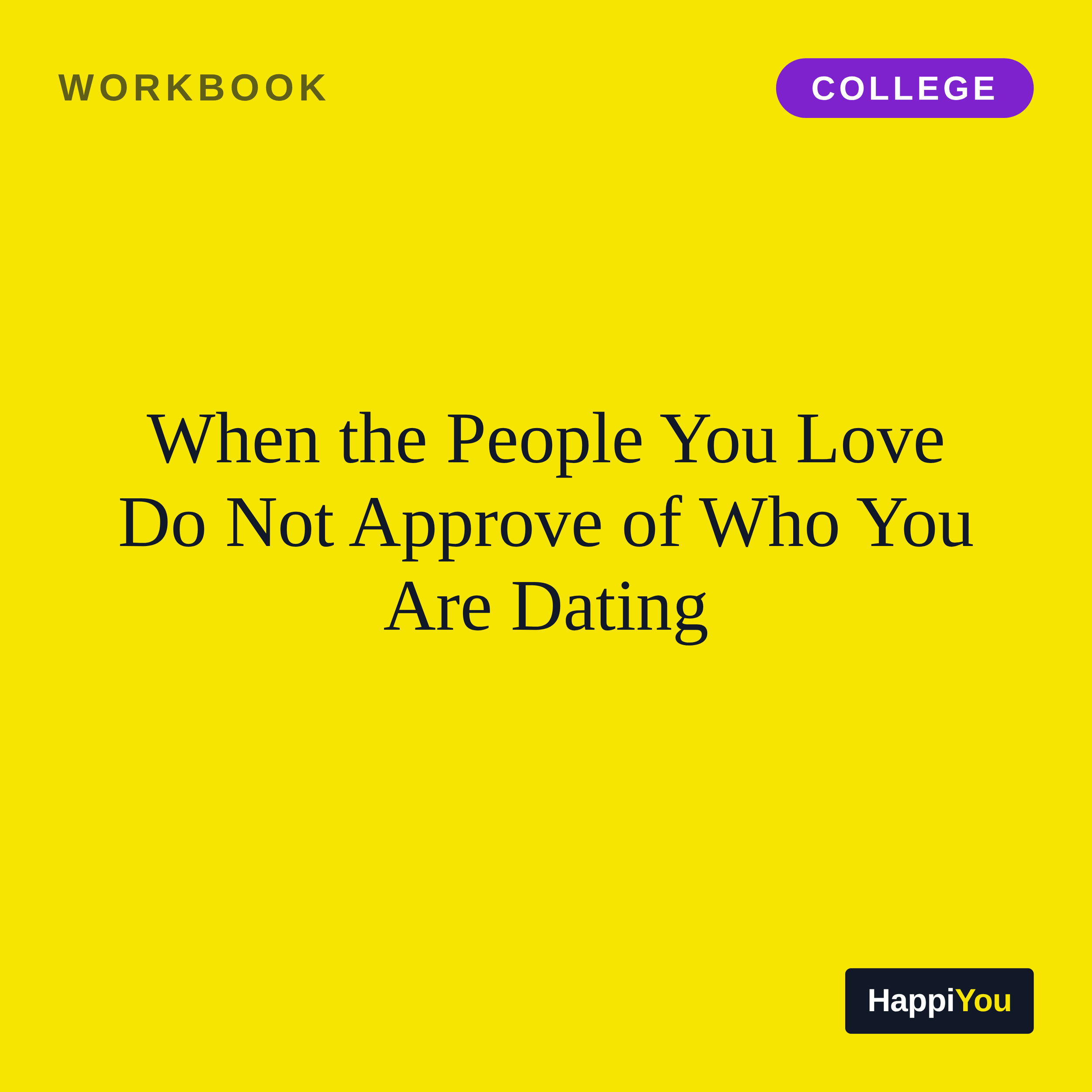 When the People You Love Do Not Approve of Who You Are Dating
