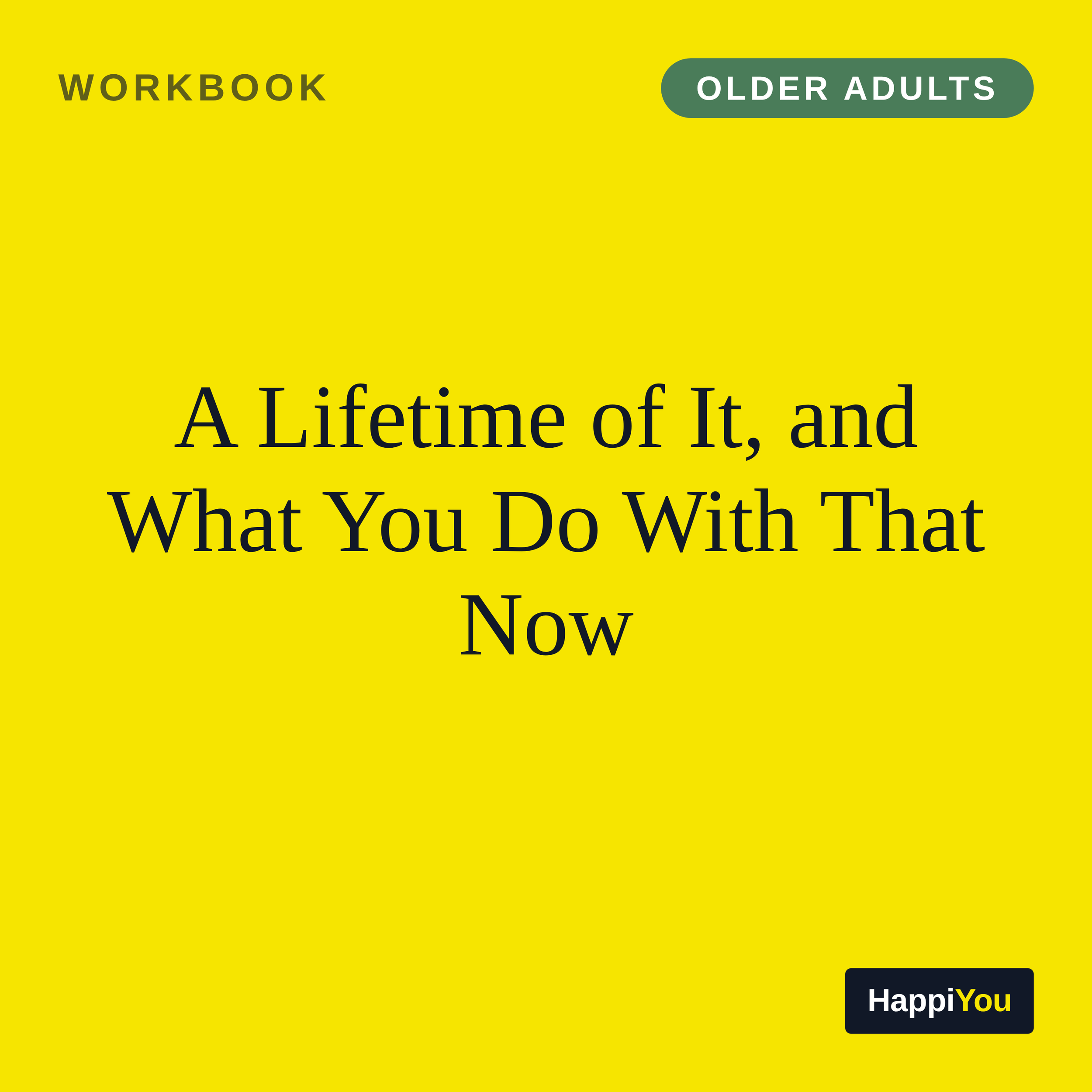 A Lifetime of It, and What You Do With That Now