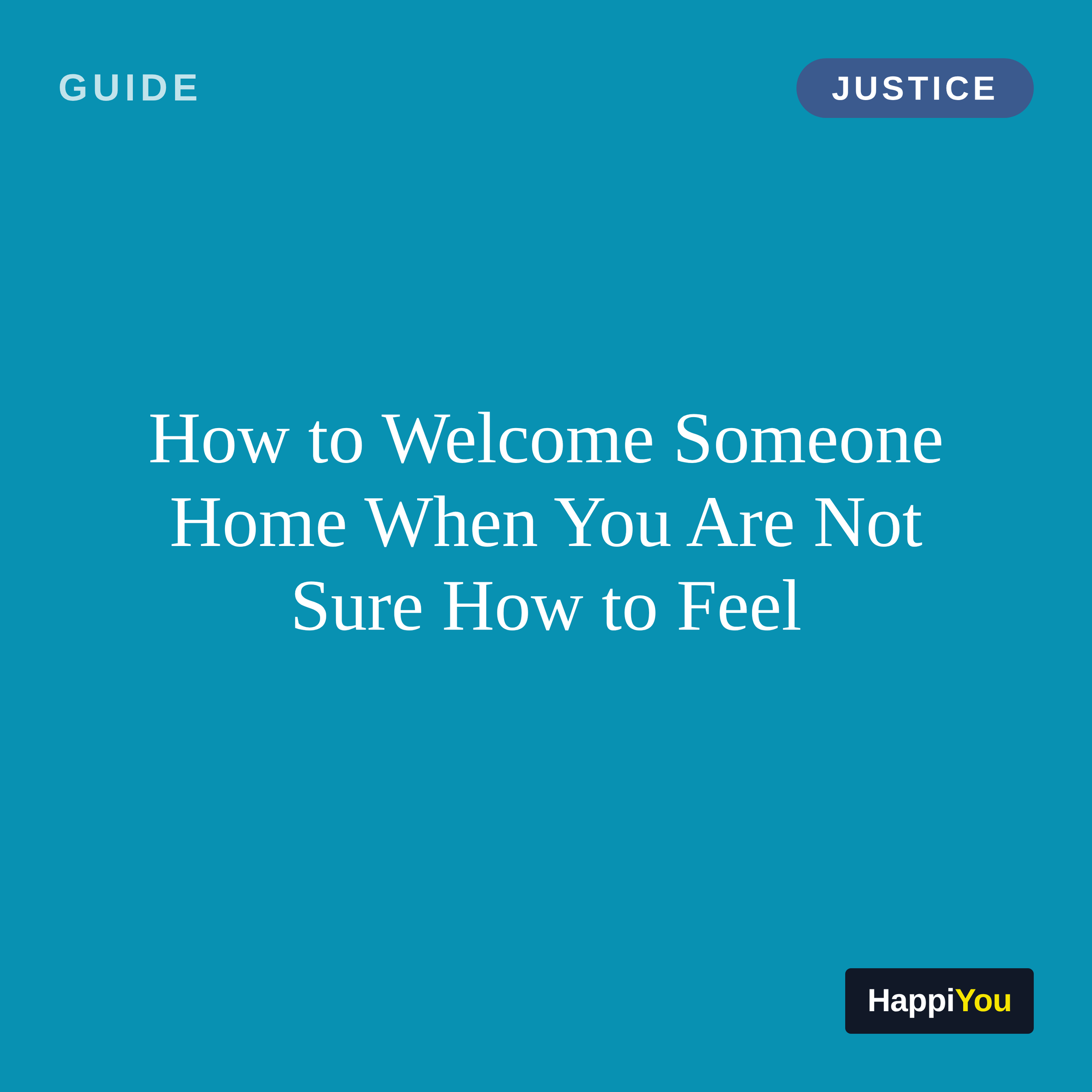 How to Welcome Someone Home When You Are Not Sure How to Feel