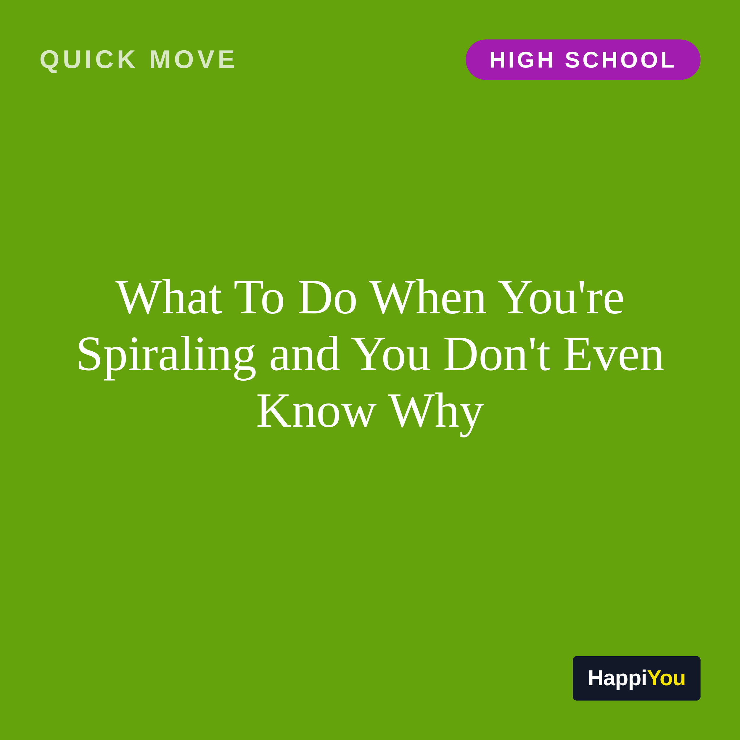 What To Do When You're Spiraling and You Don't Even Know Why