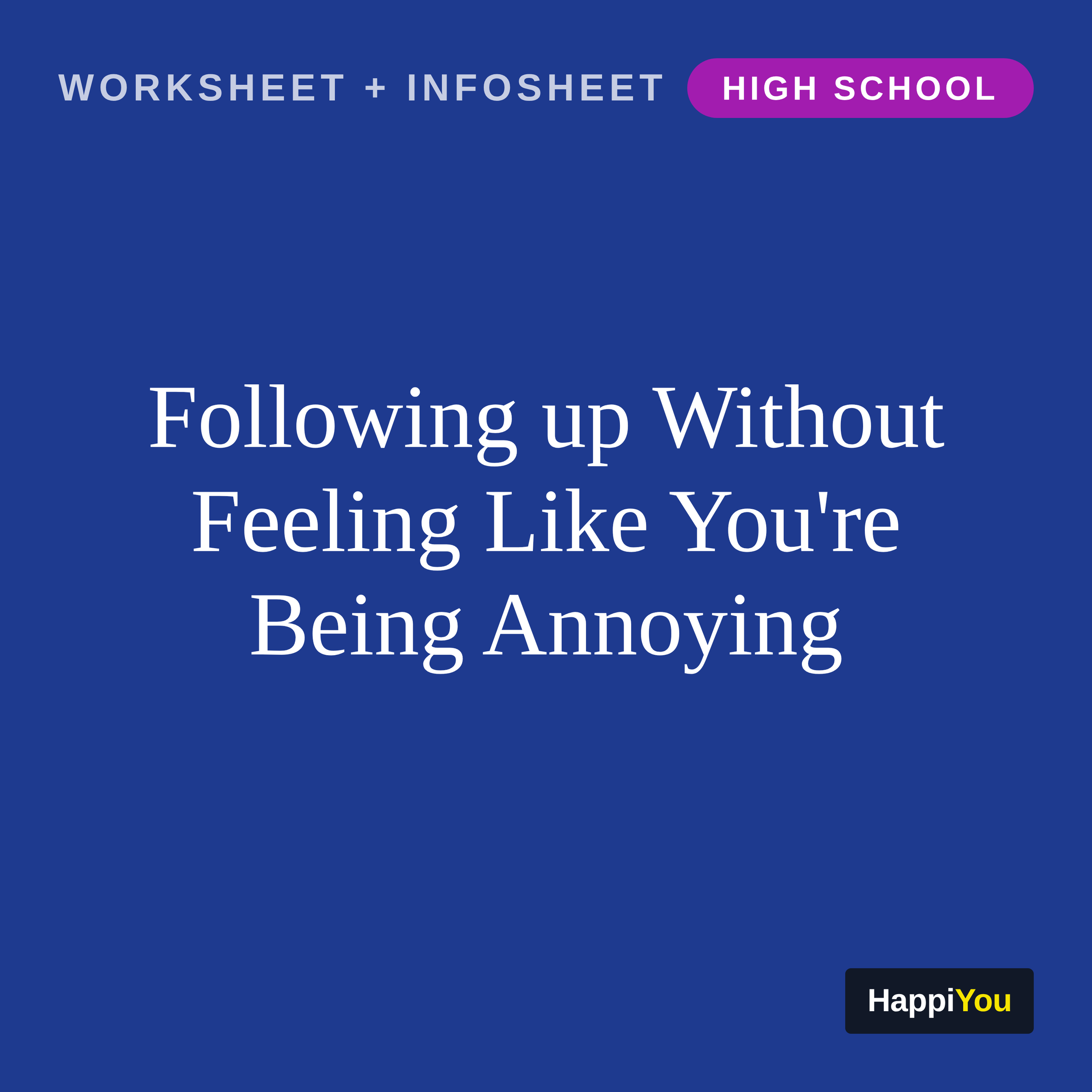 Following Up Without Feeling Like You're Being Annoying