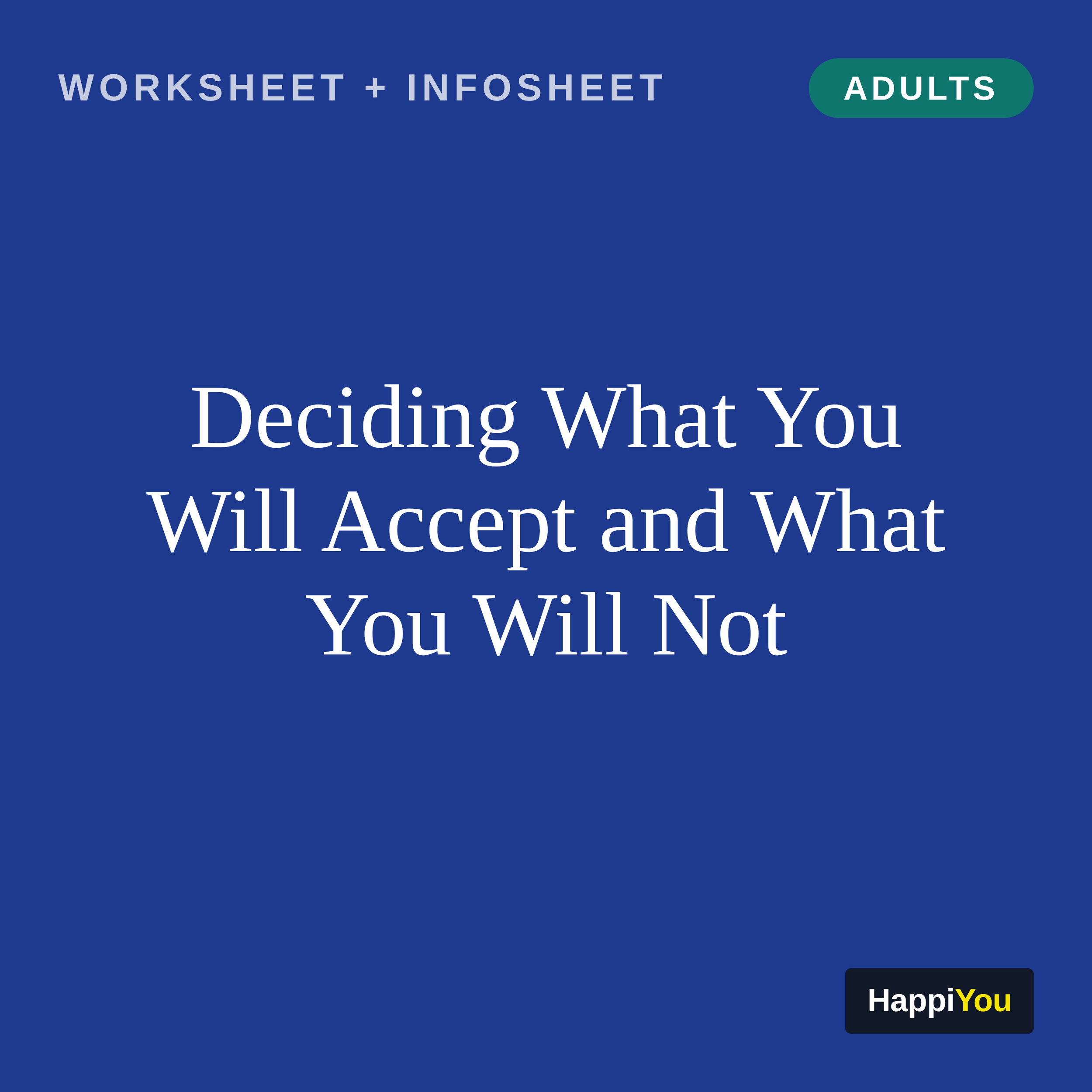 Deciding What You Will Accept and What You Will Not