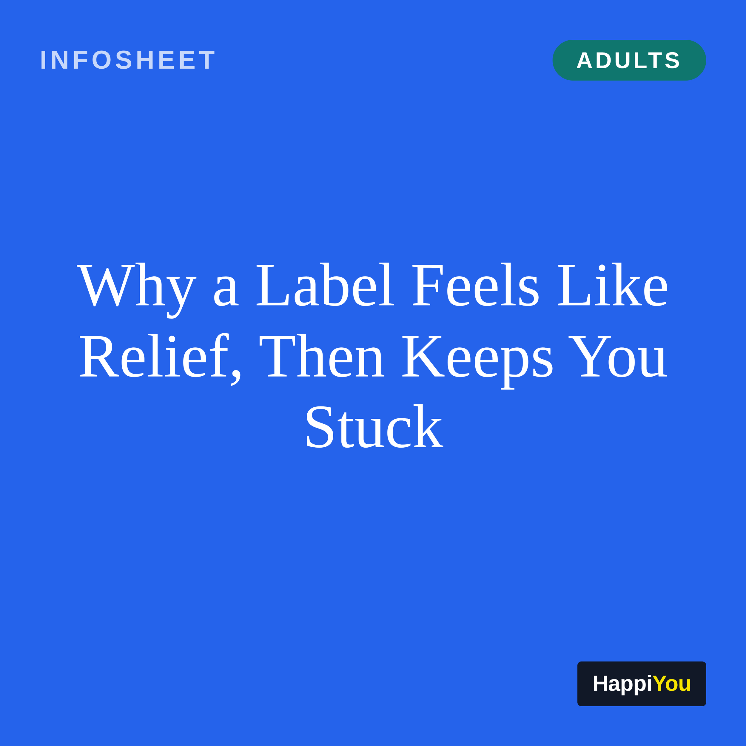 Why a Label Feels Like Relief, Then Keeps You Stuck