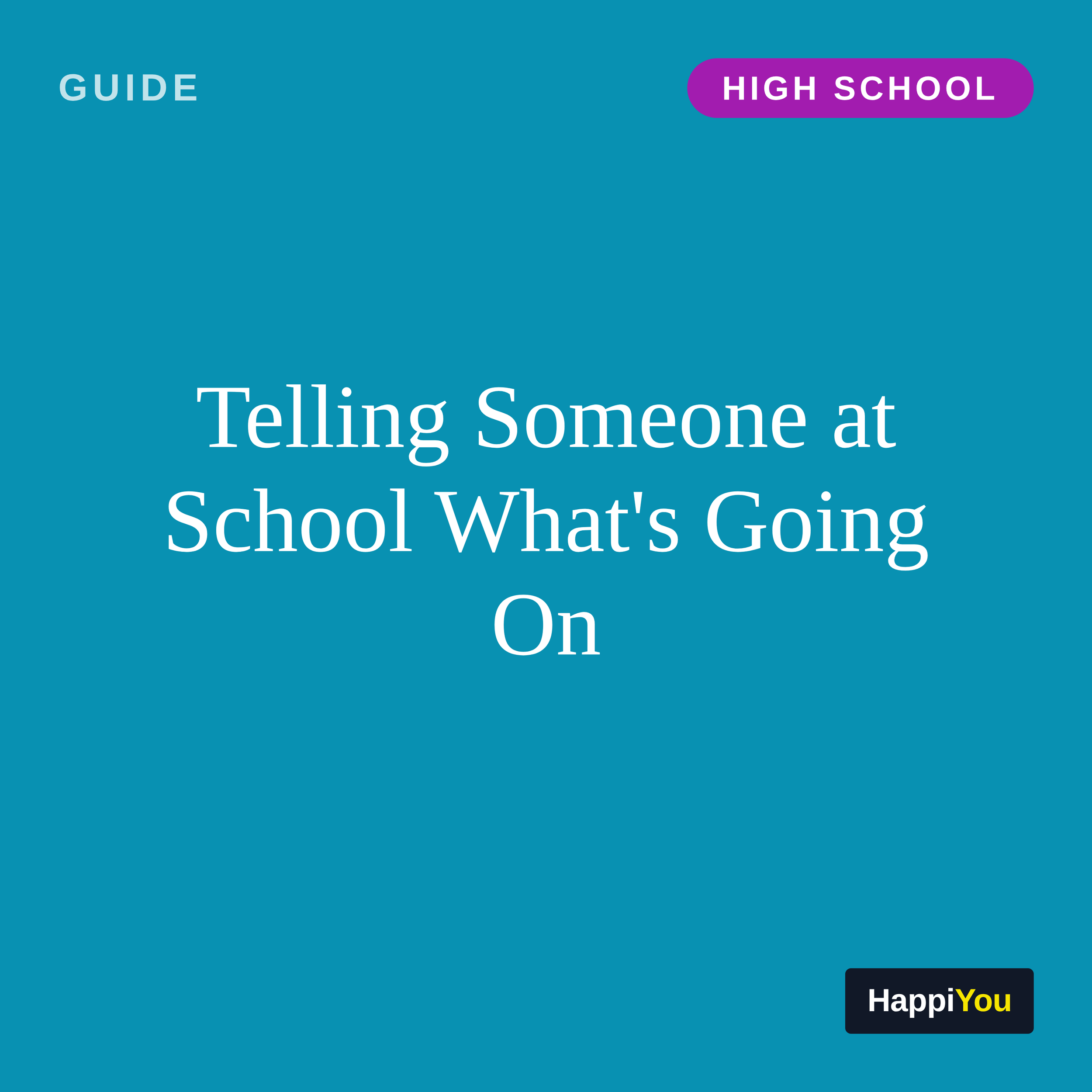 Telling Someone at School What's Going On
