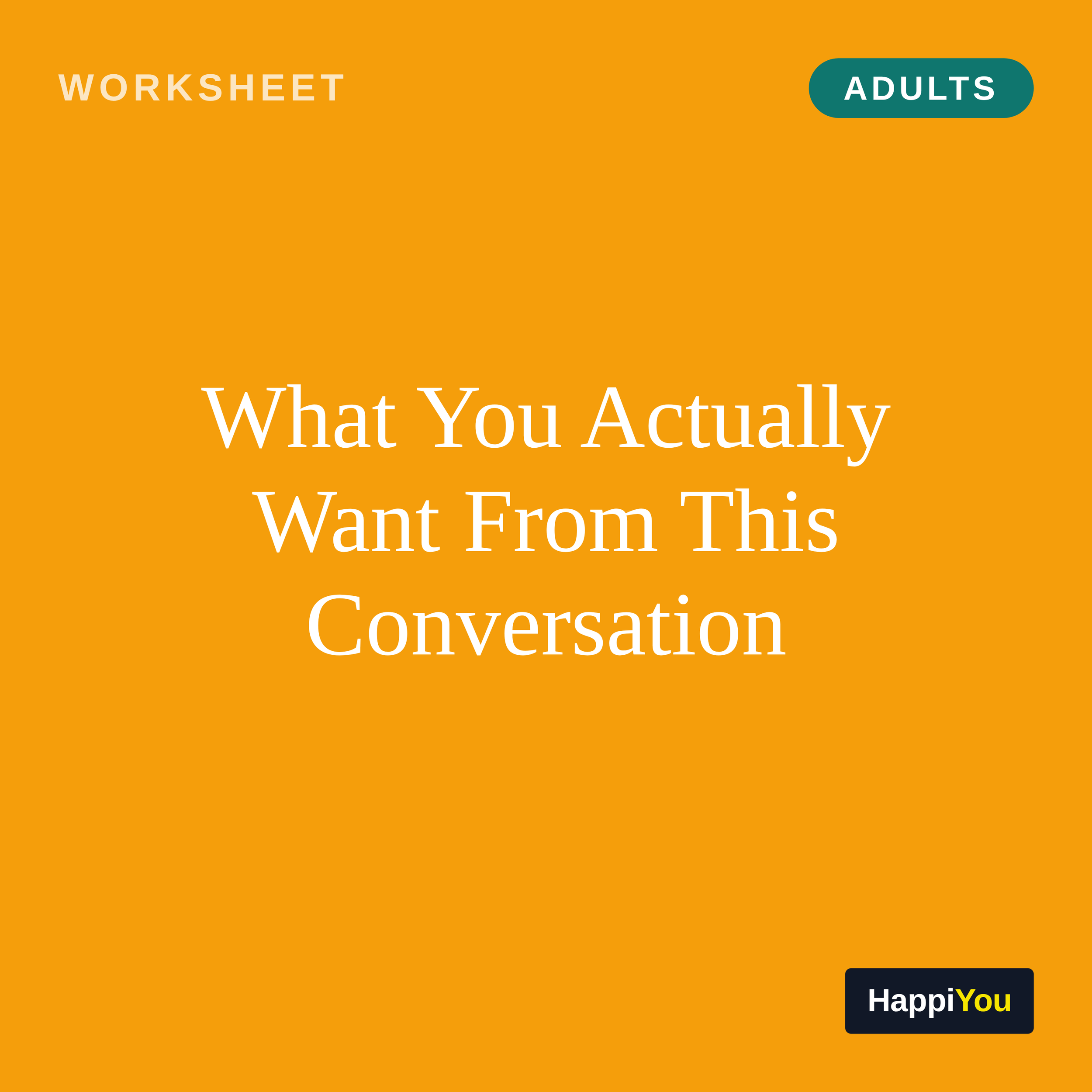 What You Actually Want from This Conversation