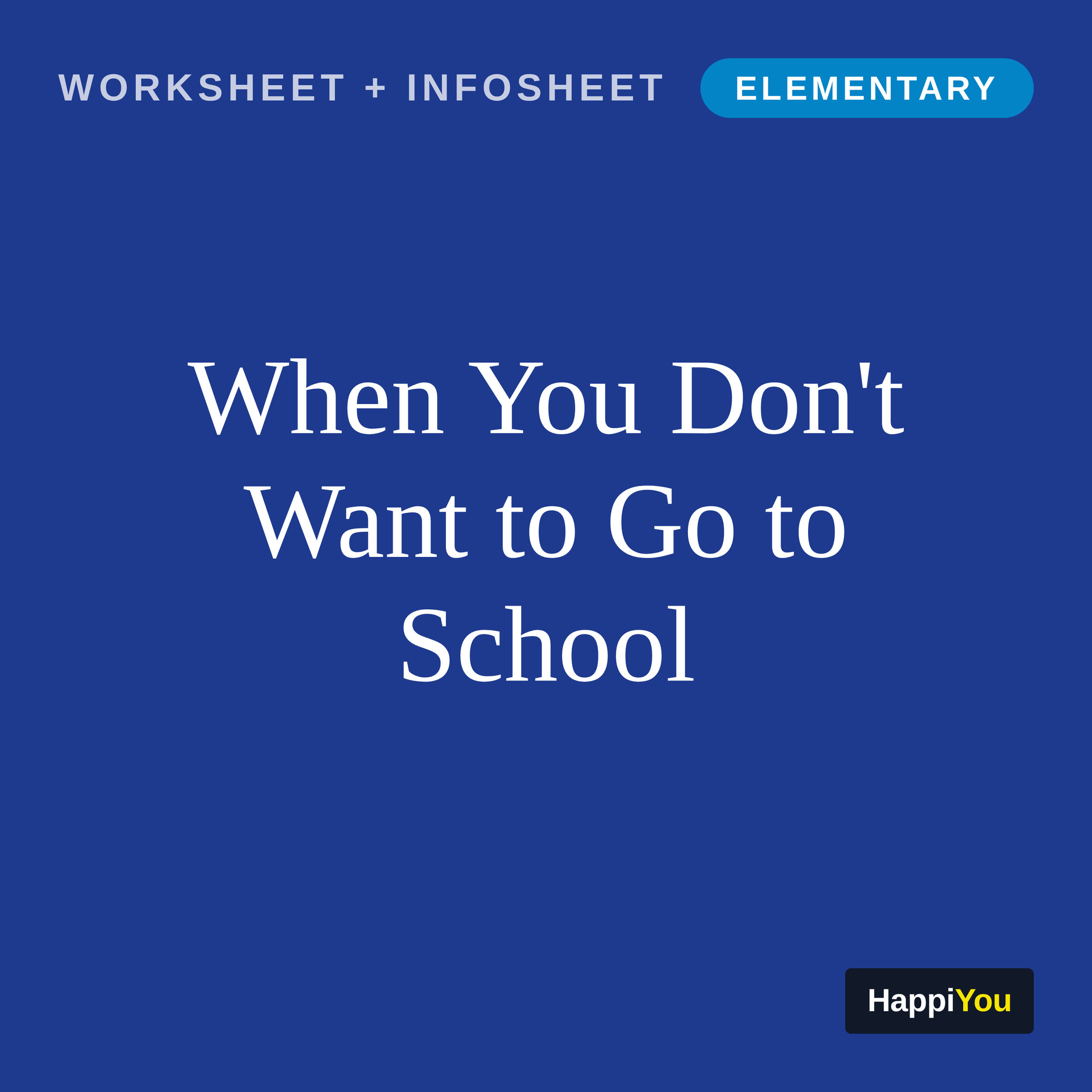 When You Don't Want to Go to School