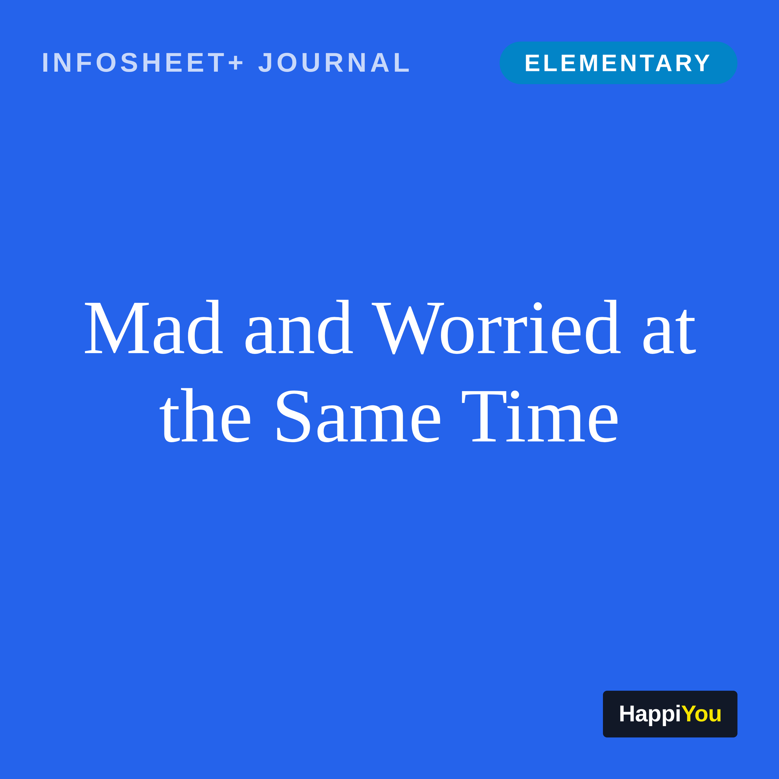 Mad and Worried at the Same Time